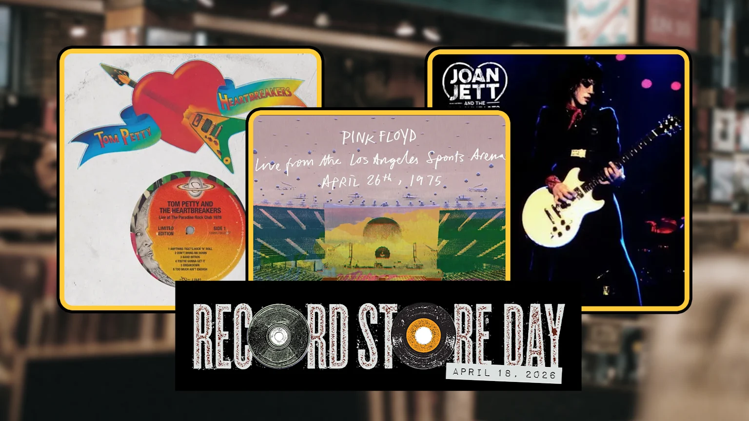 Image of a record store behind images of album covers. Album covers from left to right: Tom Petty & the Heartbreakers - ‘July 16, 1978 - Paradise Theater, Boston, MA', Pink Floyd - ‘Live from the Los Angeles Sports Arena, April 26th, 1975’ , and Joan Jett and the Blackhearts - ‘Live at the Ritz NYC 1981’
