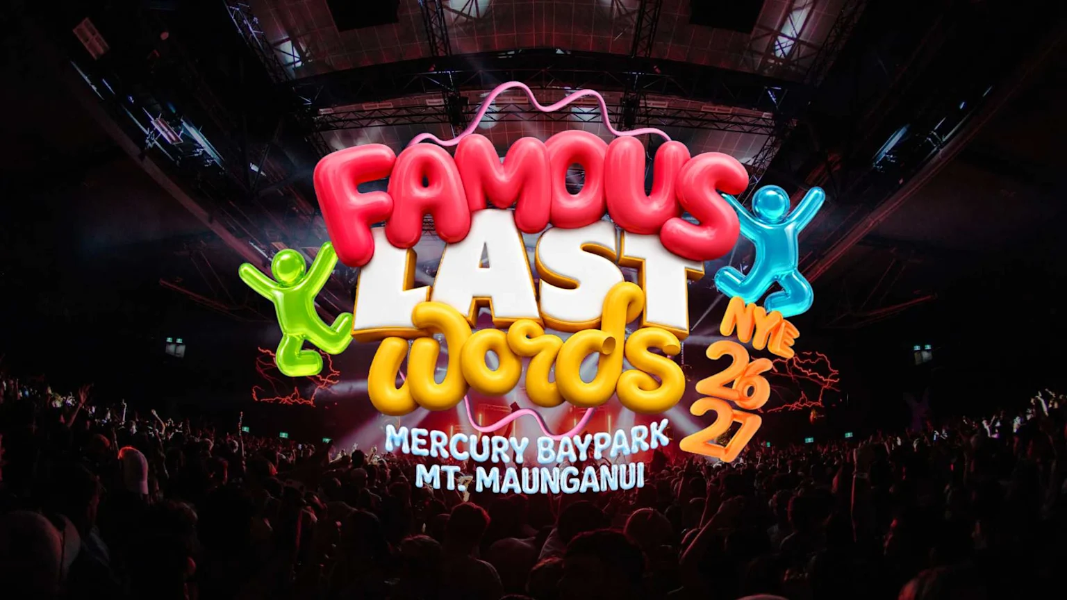 A 3D event logo for "FAMOUS LAST Words NYE 26 27" in red, white, yellow, and orange, flanked by stylized green and blue figures, floats above a concert crowd at an indoor venue with "MERCURY BAYPARK MT. MAUNGANUI" below.