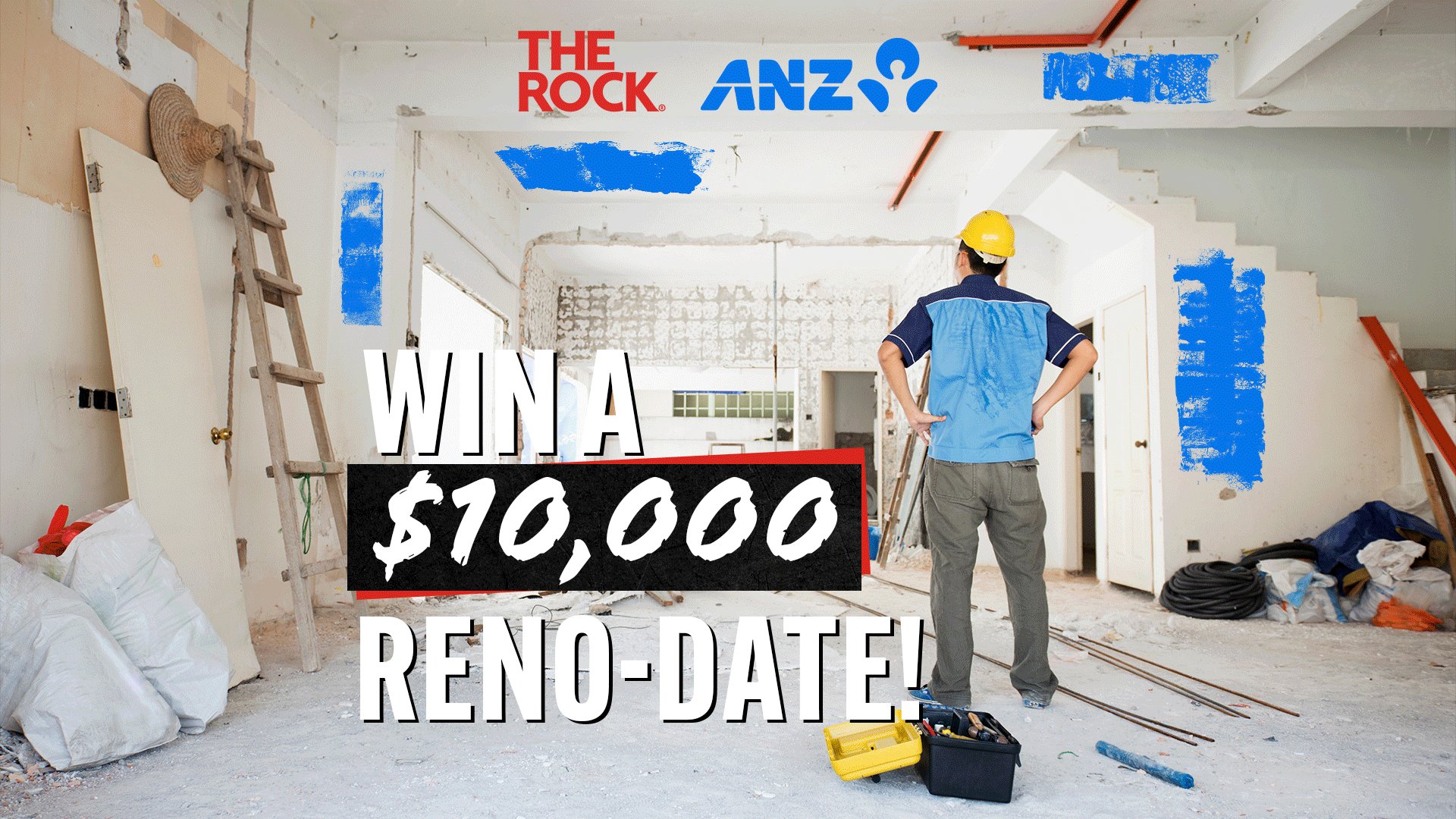 A man in a hard hat stands in a house under renovation, with "THE ROCK" and "ANZ" logos above, and large text "WIN A $10,000 RENO-DATE!" overlaying the scene.