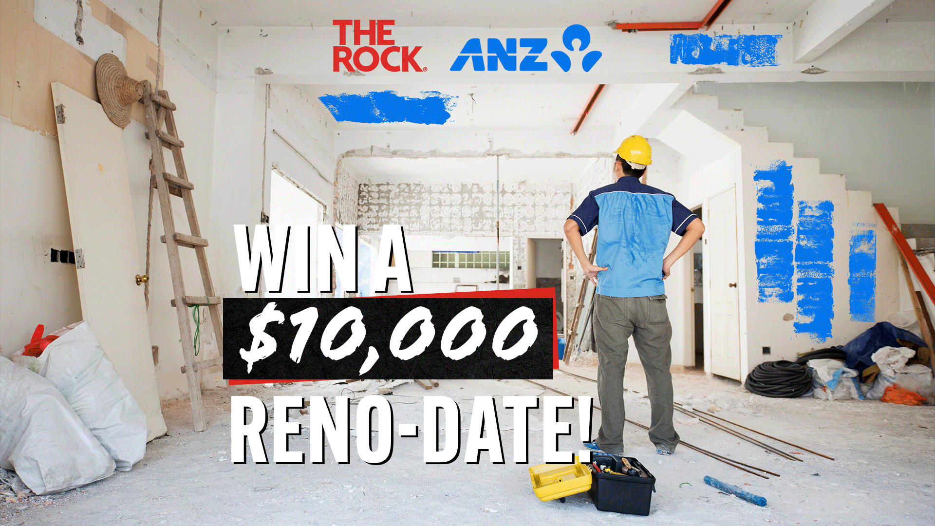 A man in a hard hat stands in a house under renovation, with "THE ROCK" and "ANZ" logos above, and large text "WIN A $10,000 RENO-DATE!" overlaying the scene.