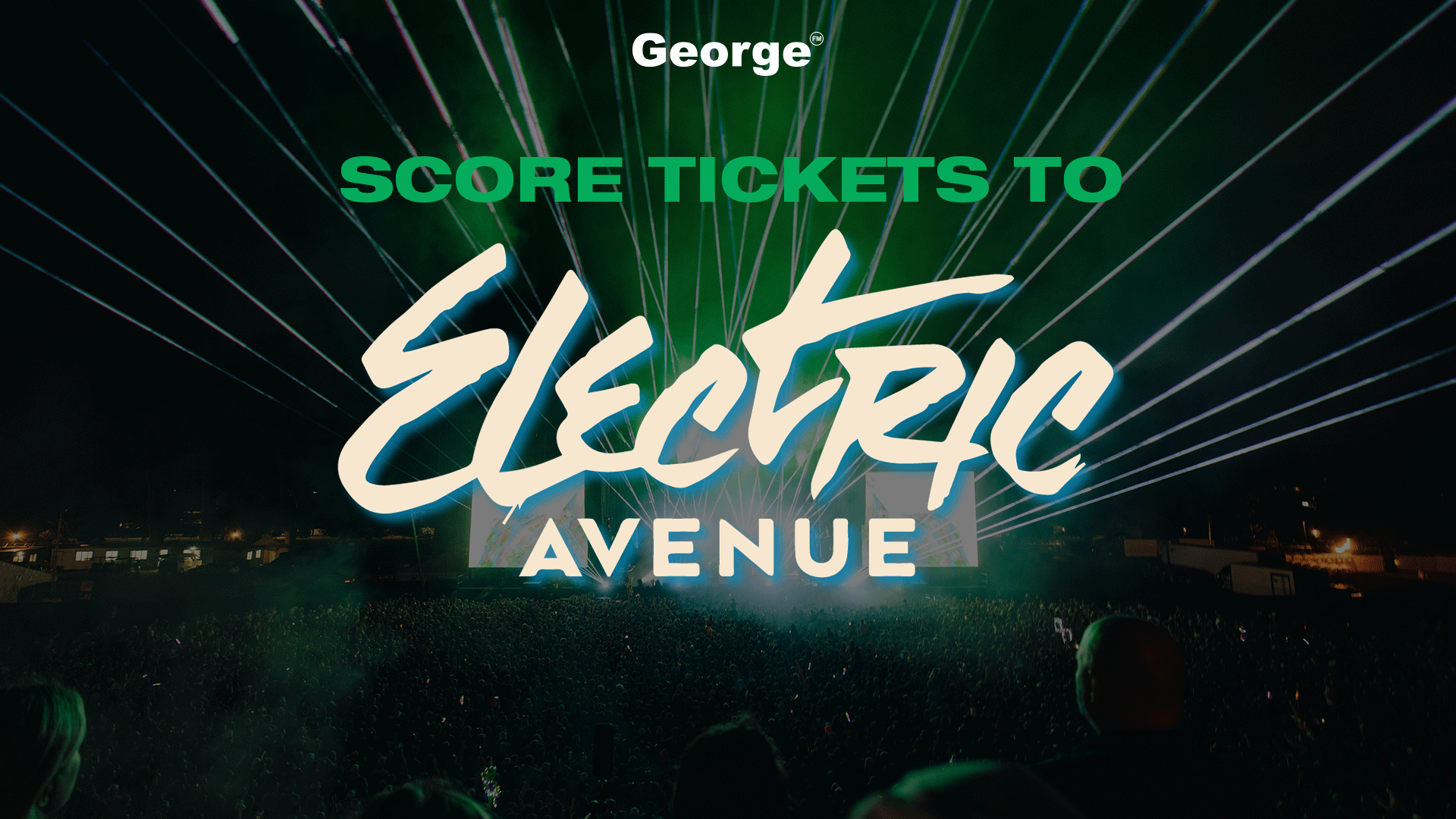 An outdoor nighttime music festival scene showing a large crowd facing an illuminated stage with bright green laser lights. The event name 'Electric Avenue' and the brand 'George®' appear prominently, alongside text encouraging ticket purchases.