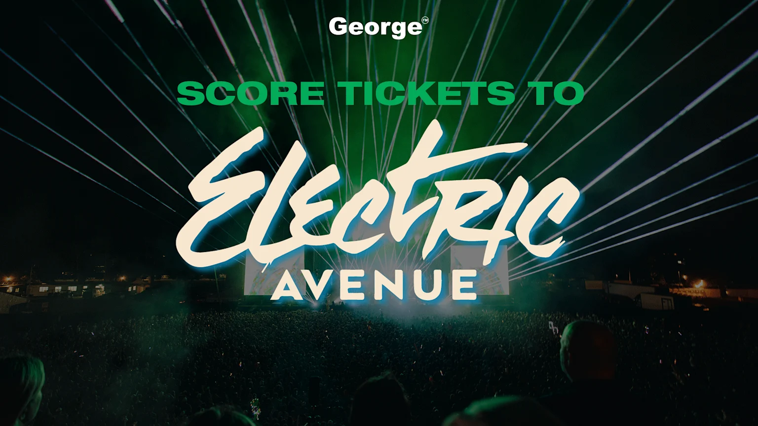 An outdoor nighttime music festival scene showing a large crowd facing an illuminated stage with bright green laser lights. The event name 'Electric Avenue' and the brand 'George®' appear prominently, alongside text encouraging ticket purchases.