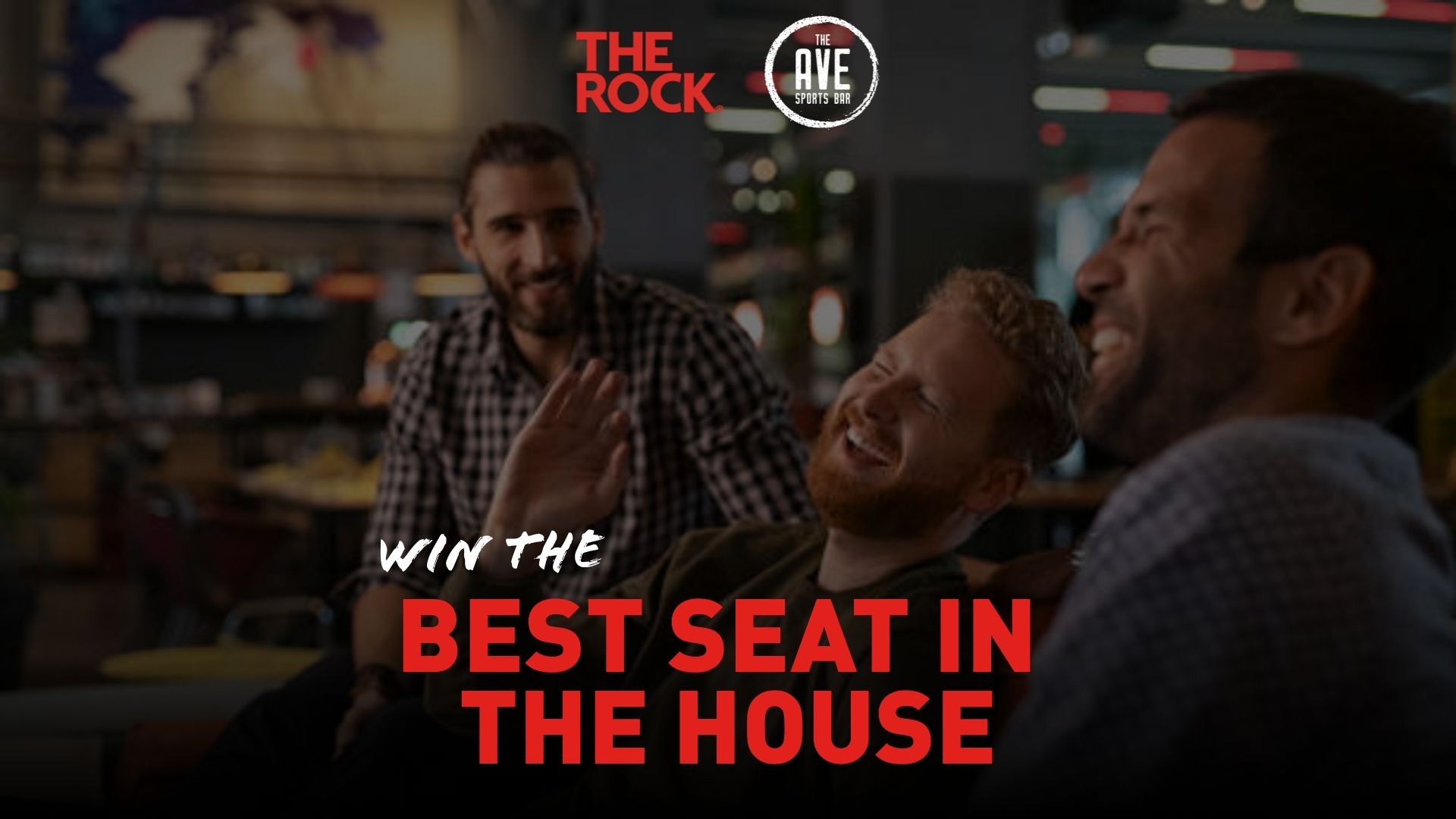 Three joyful men laughing together in a casual bar setting, with "THE ROCK" and "THE AVE SPORTS BAR" logos, and text overlay reading "WIN THE BEST SEAT IN THE HOUSE."