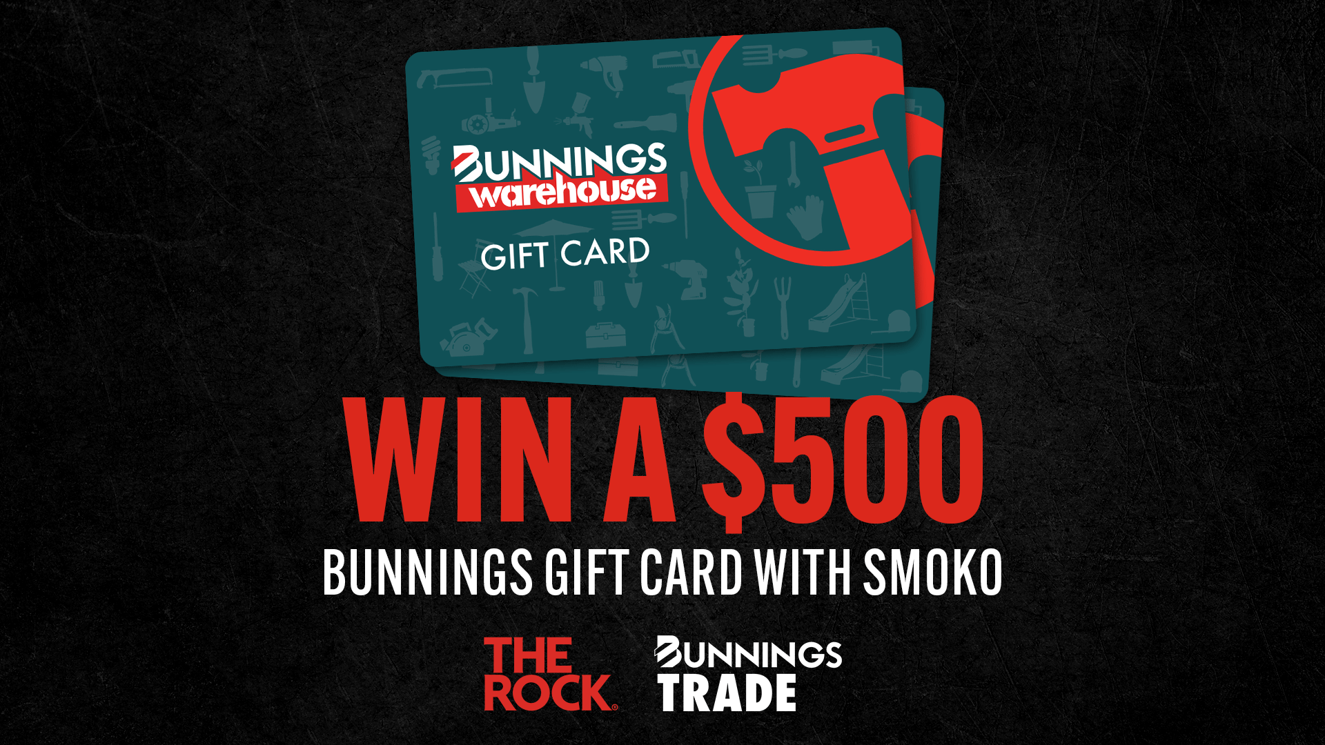 A promotional image shows two Bunnings Warehouse gift cards and text that reads "WIN A $500 BUNNINGS GIFT CARD WITH SMOKO", with "THE ROCK" and "BUNNINGS TRADE" logos at the bottom.