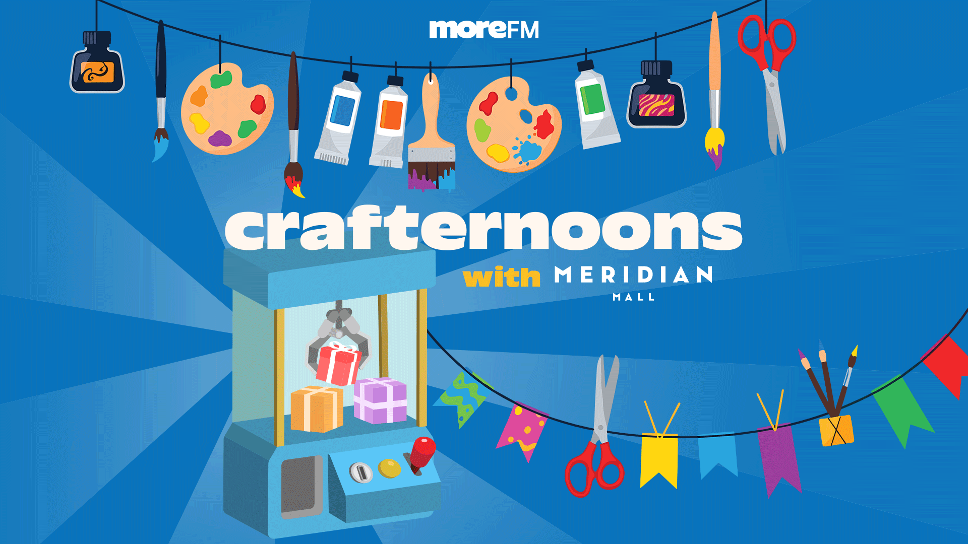 An illustration for "crafternoons with MERIDIAN MALL" featuring hanging craft supplies, a claw machine with gifts, and the "moreFM" logo on a blue background.