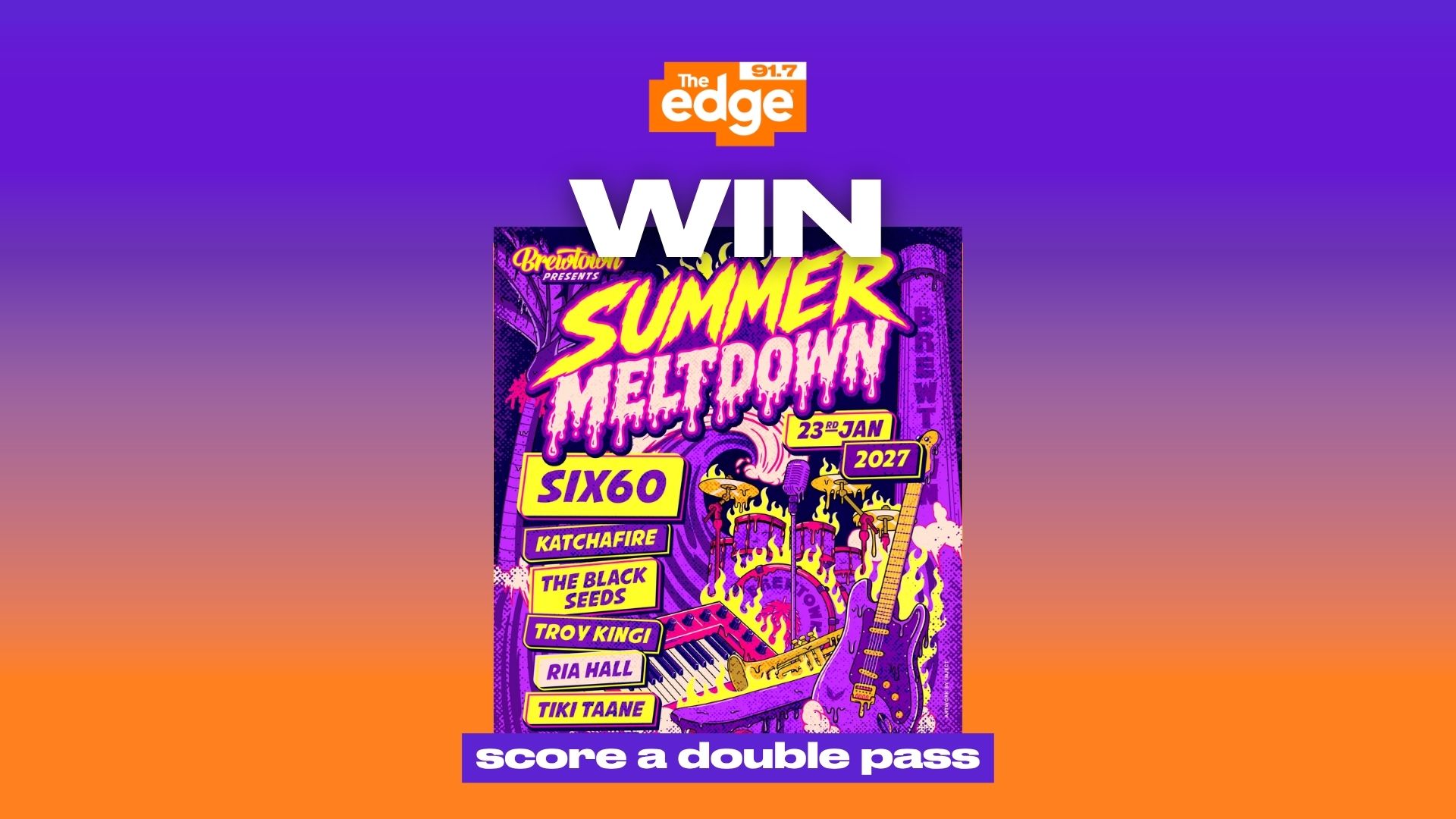Promotional image from The Edge to win a double pass to Brewtown's Summer Meltdown concert on January 23, 2027, featuring artists like SIX60, Katchafire, and The Black Seeds.