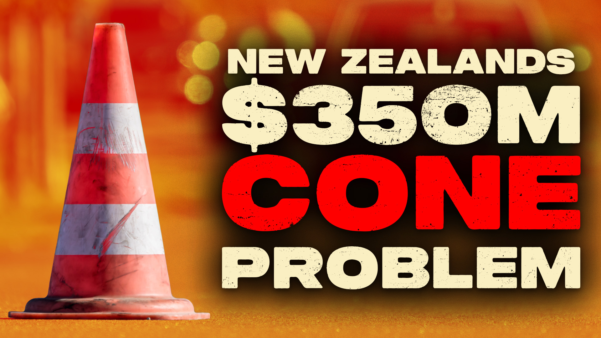 New Zealand Road Cone Madness: The $300 Million Regulatory Fix