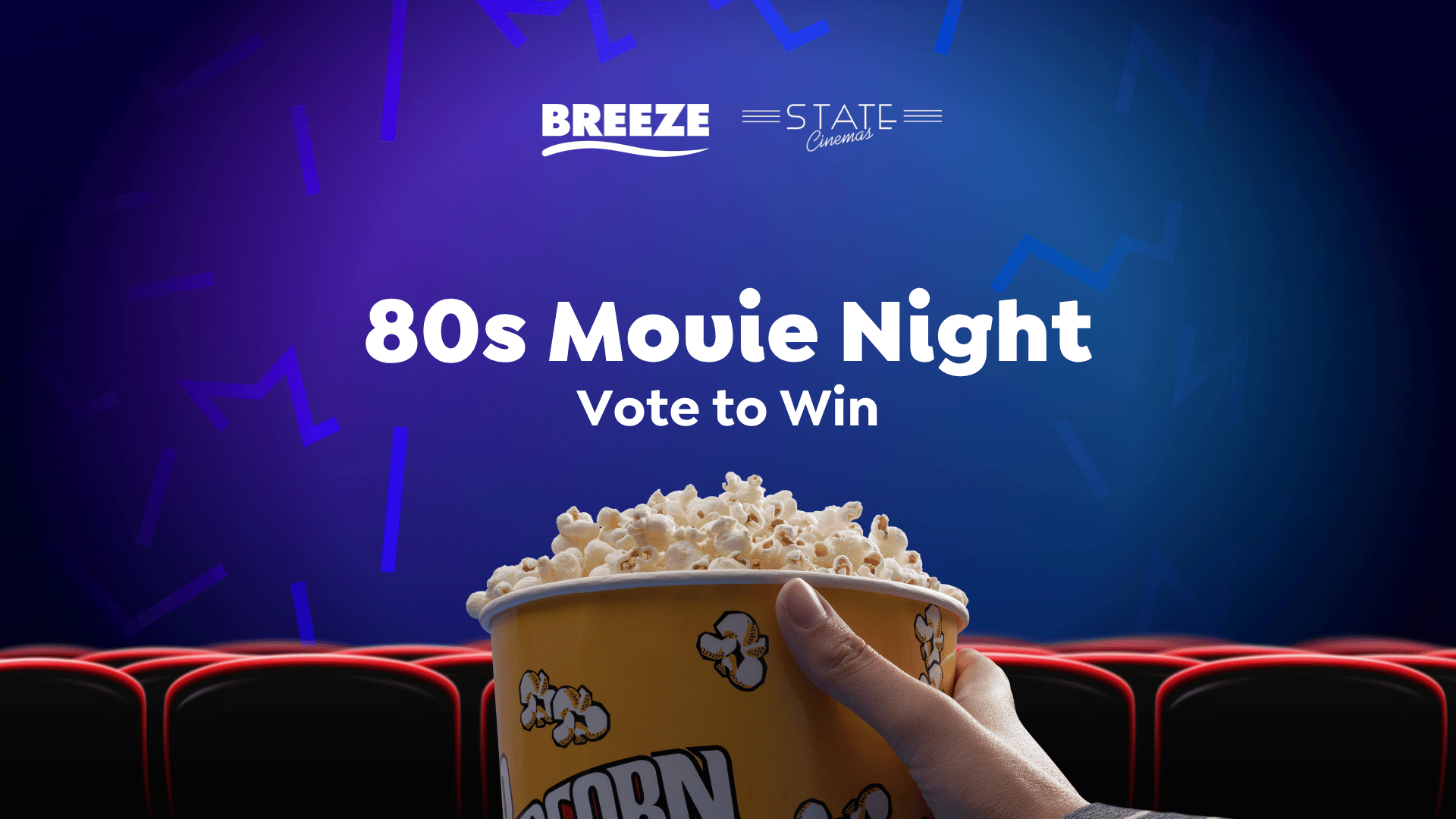 A hand holds an overflowing popcorn bucket in a cinema with red seats, displaying "BREEZE", "STATE Cinemas", "80s Movie Night", and "Vote to Win" against a blue gradient background.