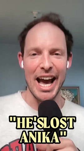 "He's Lost Anika"