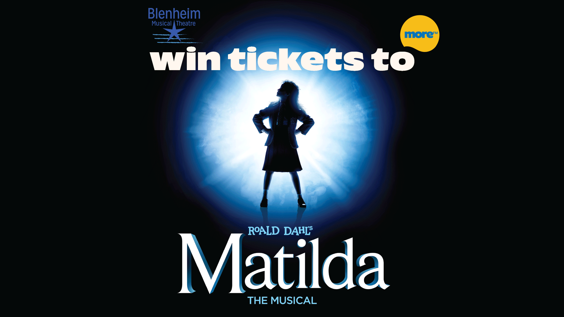 Promotional poster for 'Roald Dahl's Matilda The Musical' featuring a silhouetted girl in blue light, with text 'win tickets to' and logos for Blenheim Musical Theatre and more™.