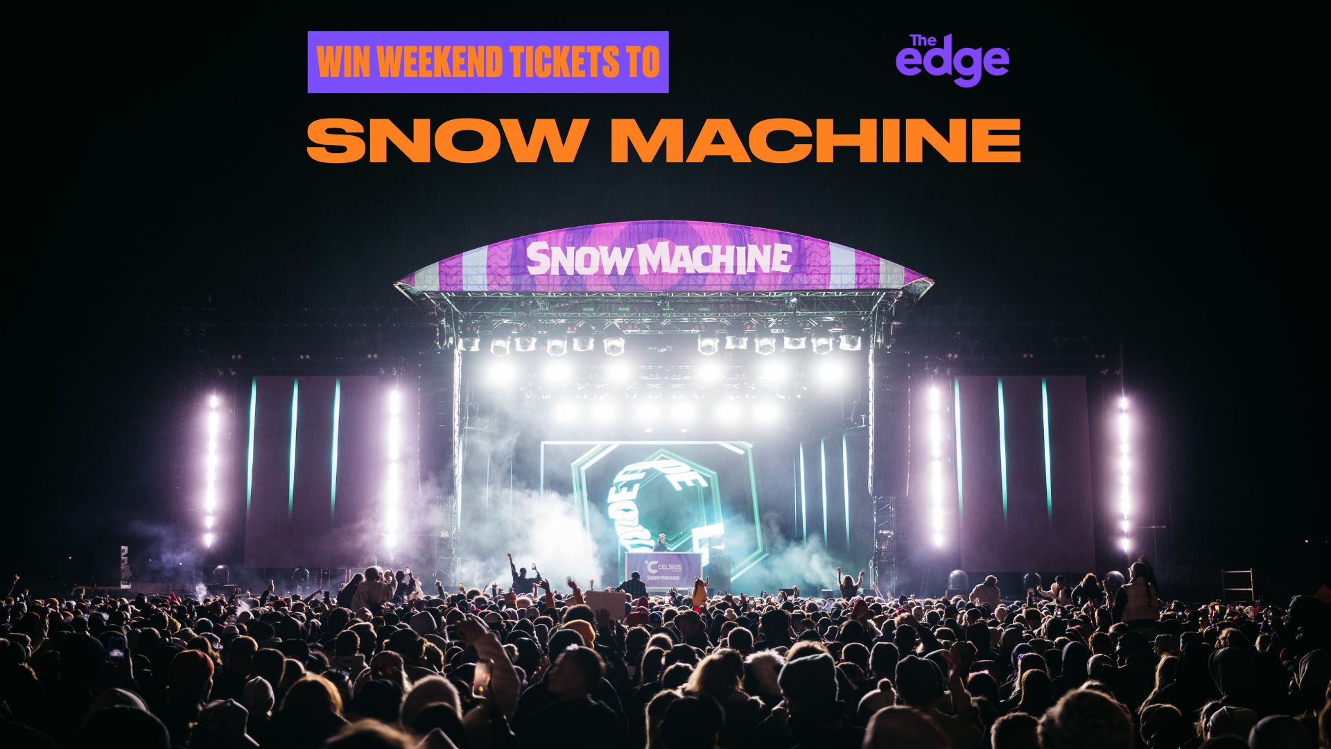 A nighttime photo of a music festival stage with bright lights and a DJ performing to a large crowd, featuring overlaid text that reads 'WIN WEEKEND TICKETS TO SNOW MACHINE' and 'The edge' logo.