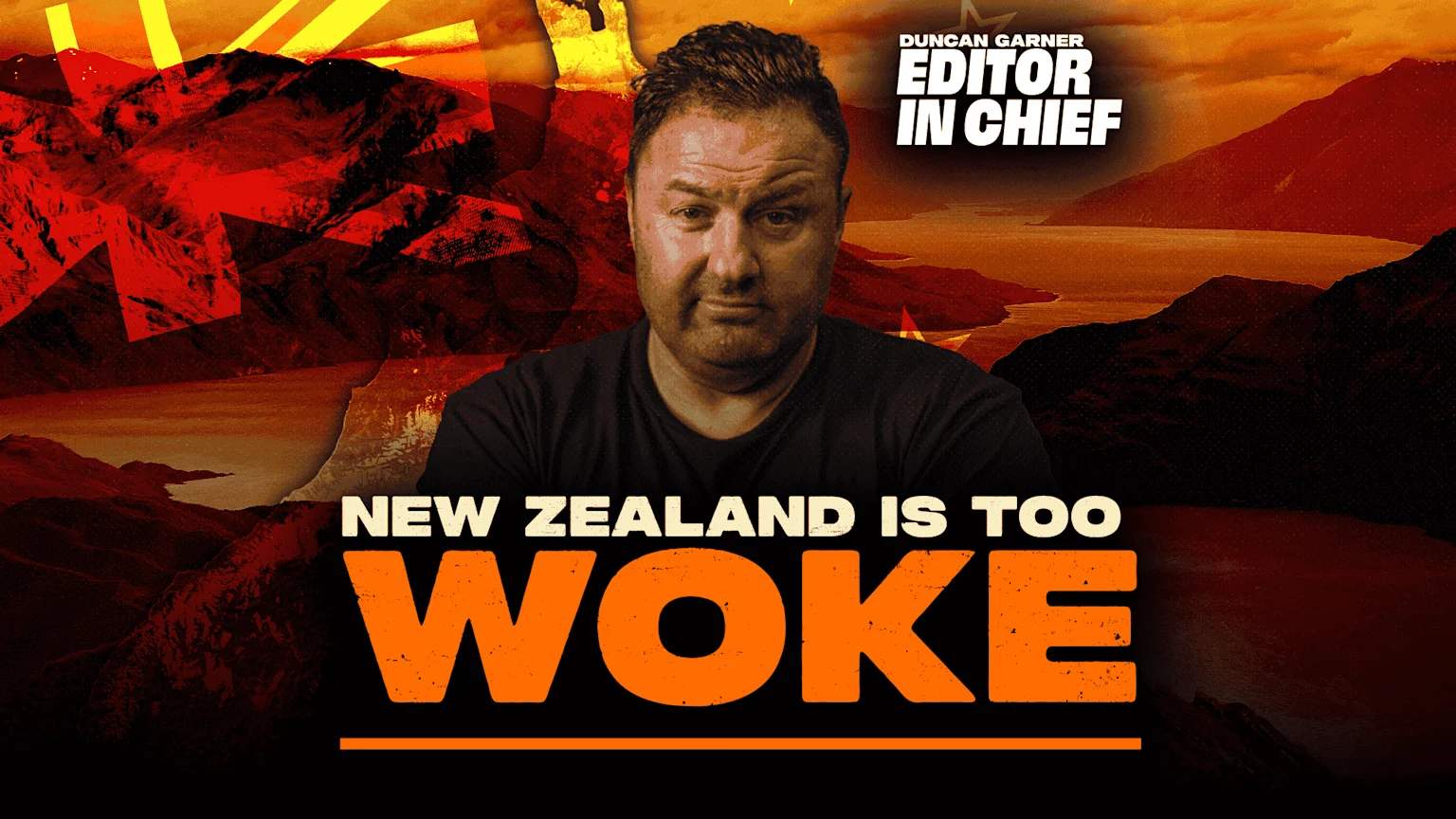 Duncan Garner, Editor in Chief, looks at the viewer against a stylized red and orange landscape with geometric shapes and sun rays, and the text "NEW ZEALAND IS TOO WOKE" below him.