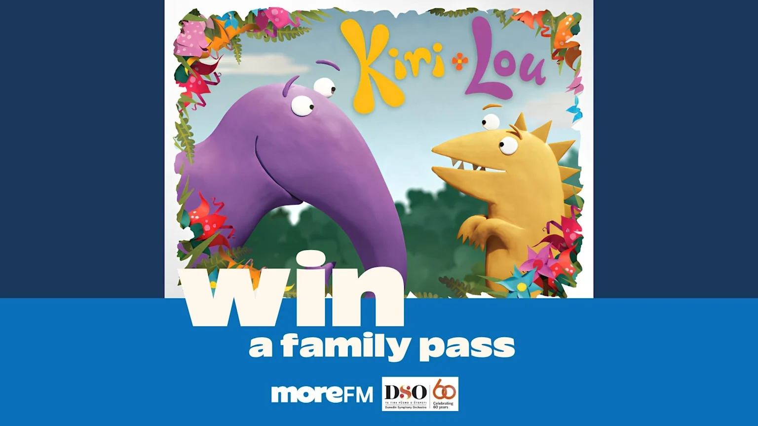 A promotional image for Kiri + Lou, depicting purple Kiri and yellow Lou characters framed by colorful paper flowers, with the prominent text 'Win a family pass' and 'moreFM DSO' logos below.