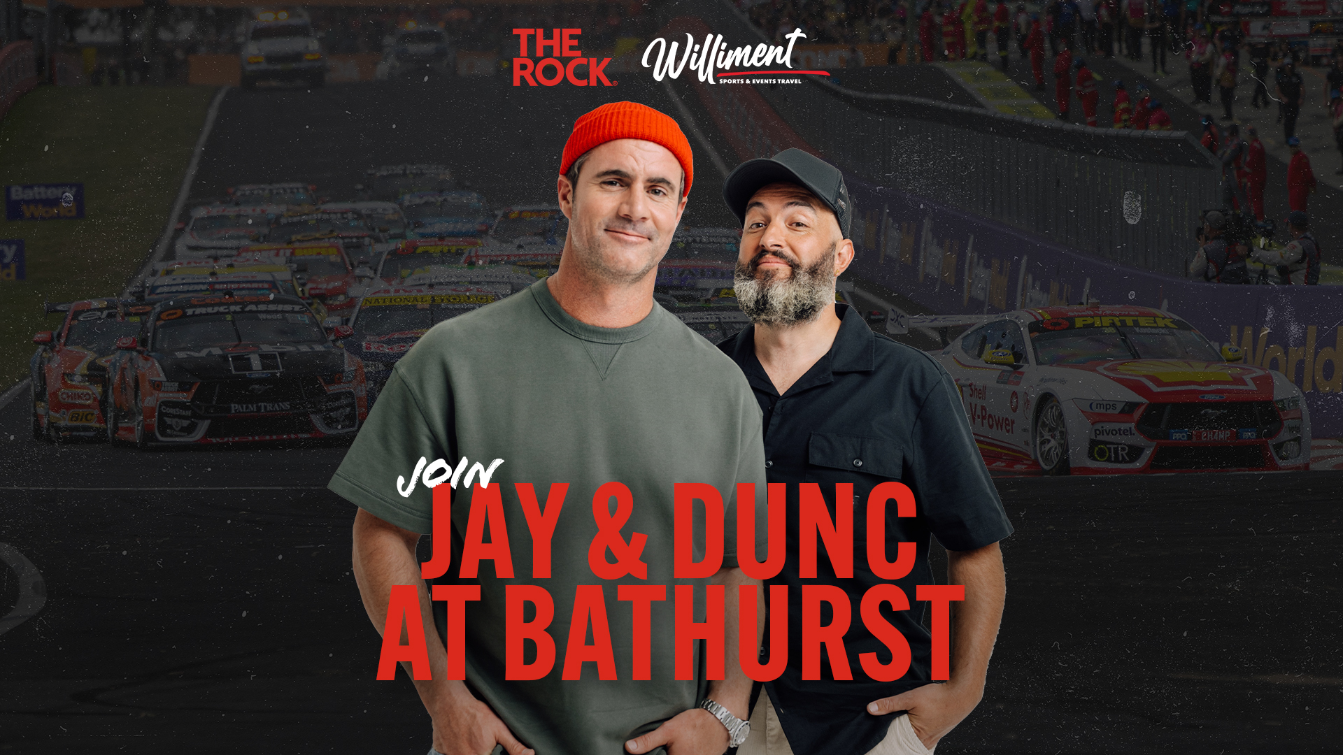 Action shot of Bathurst race, with Jay and Dunc standing in front. "Join Jay & Dunc at Bathurst" with The Rock and Williment Travel. 