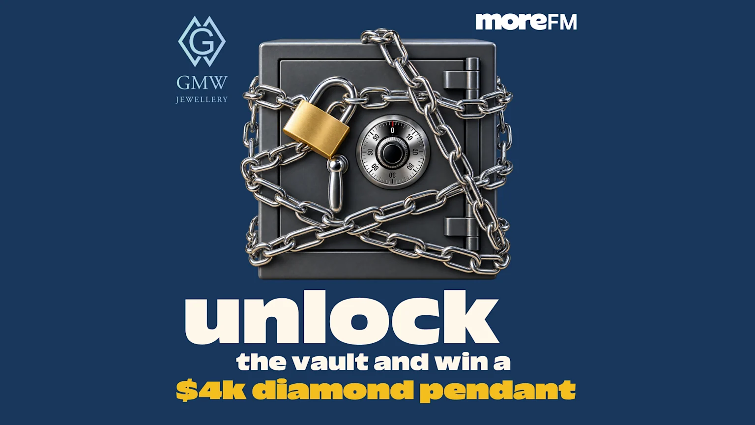 A dark grey safe is wrapped in chains with an open golden padlock, positioned above text reading "unlock the vault and win a $4k diamond pendant," along with GMW JEWELLERY and moreFM logos.