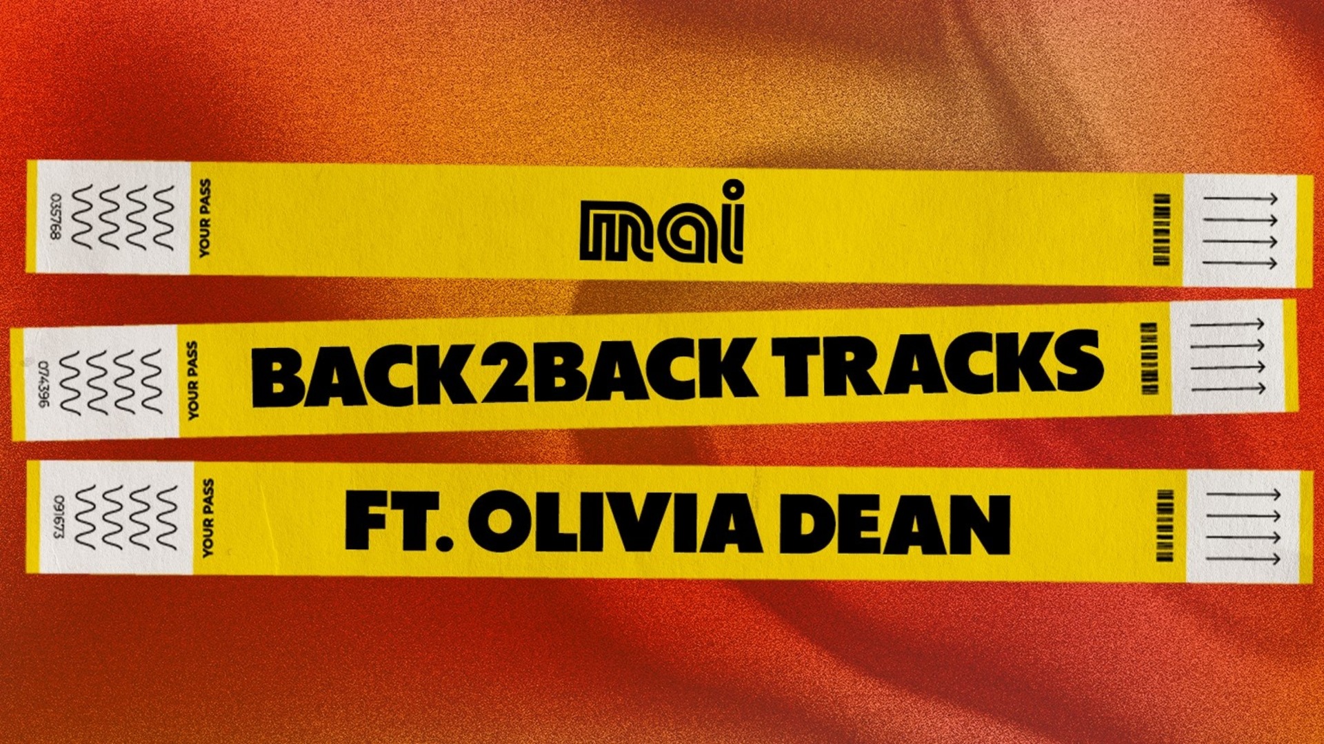 Three yellow event wristbands display "mai", "BACK2BACK TRACKS", and "FT. OLIVIA DEAN", with "YOUR PASS", serial numbers, barcodes, and arrows, set against a textured orange background.
