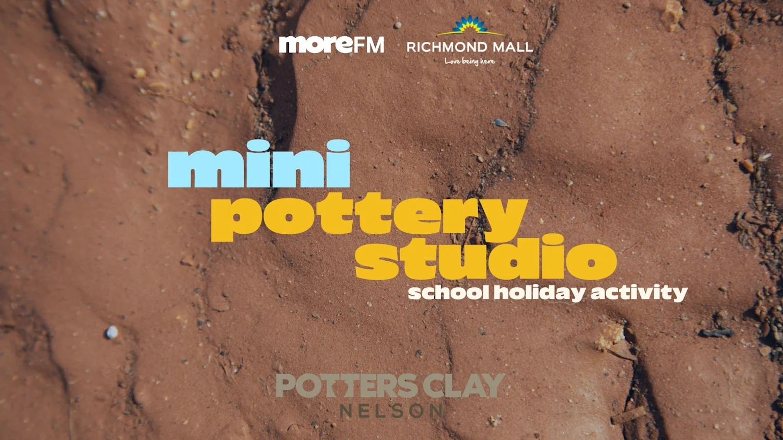 A promotional image for a "mini pottery studio school holiday activity" with large blue and yellow text on a reddish-brown sandy background, featuring logos for MoreFM, Richmond Mall, and Potters Clay Nelson.