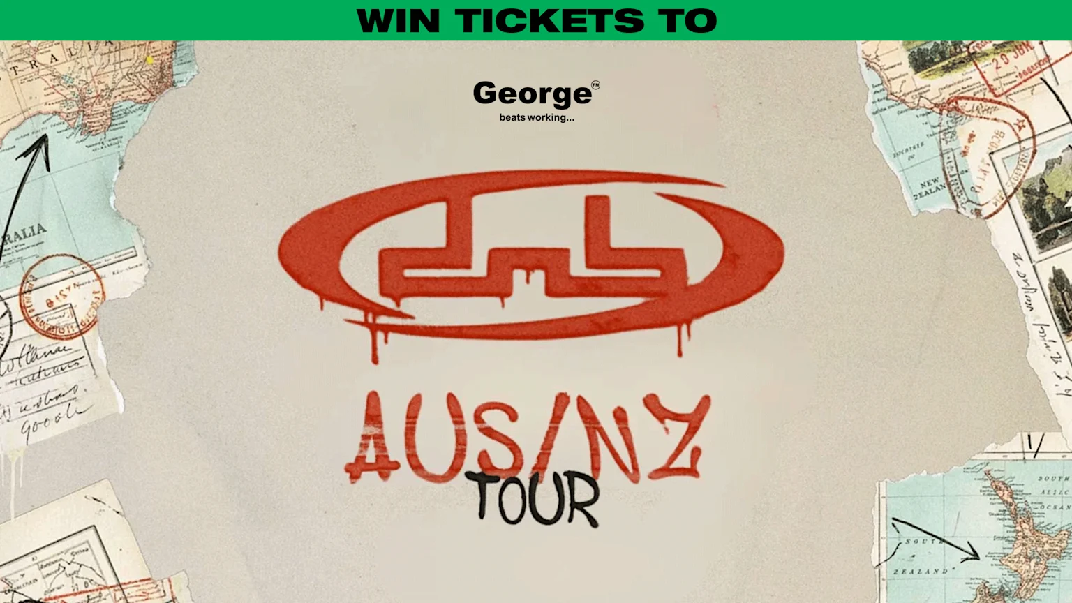 An ad featuring a green banner 'WIN TICKETS TO', a red dripping stylized logo, 'George® beats working...', and 'AUS/NZ TOUR' text, set against a background of torn old maps.