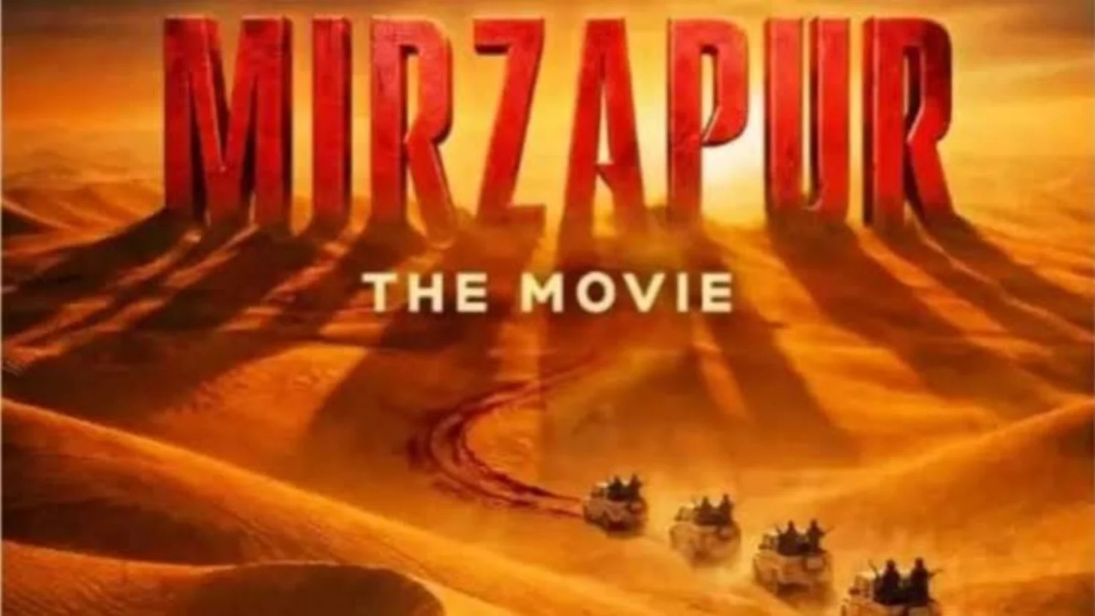 A movie poster for "MIRZAPUR THE MOVIE" features large red letters casting shadows over sand dunes, with military vehicles driving through the desert below.