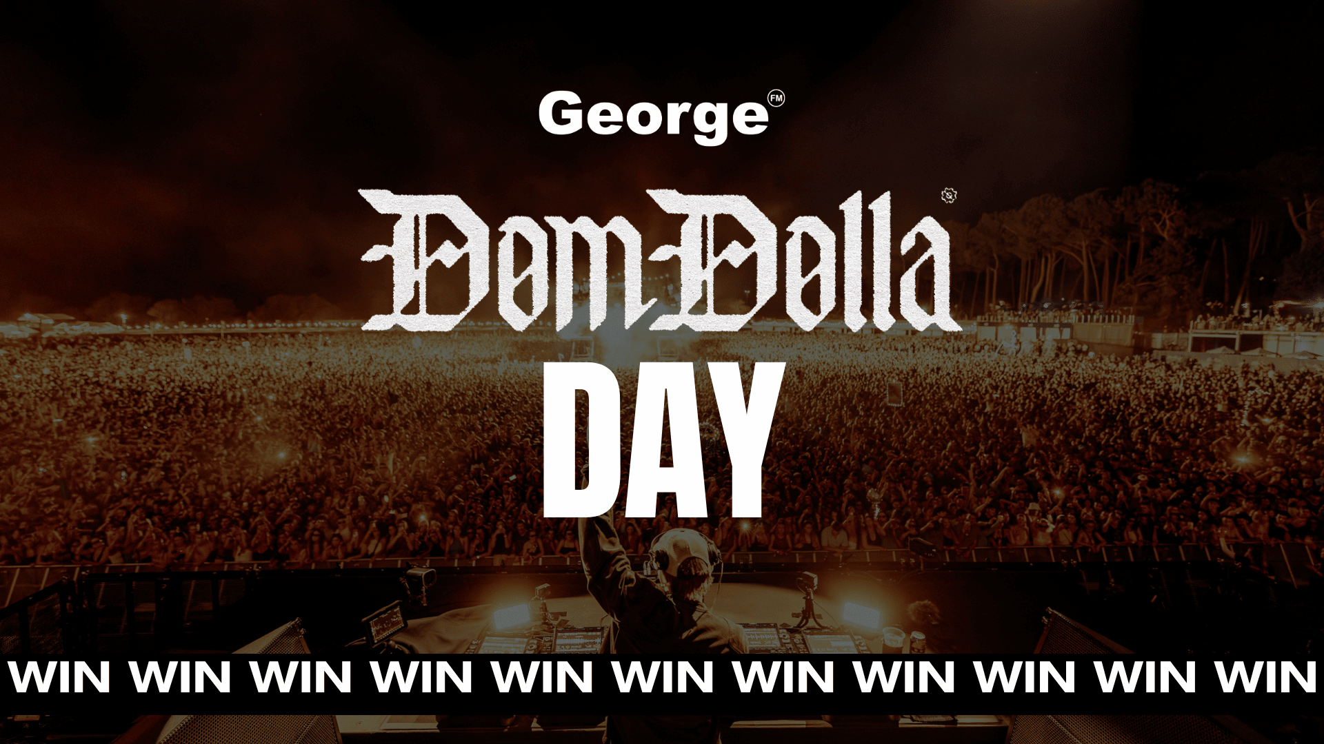 A DJ performs for a large, dimly lit crowd at a concert, with text "George", "Dom Dolla DAY", and a repeating "WIN" banner across the bottom.