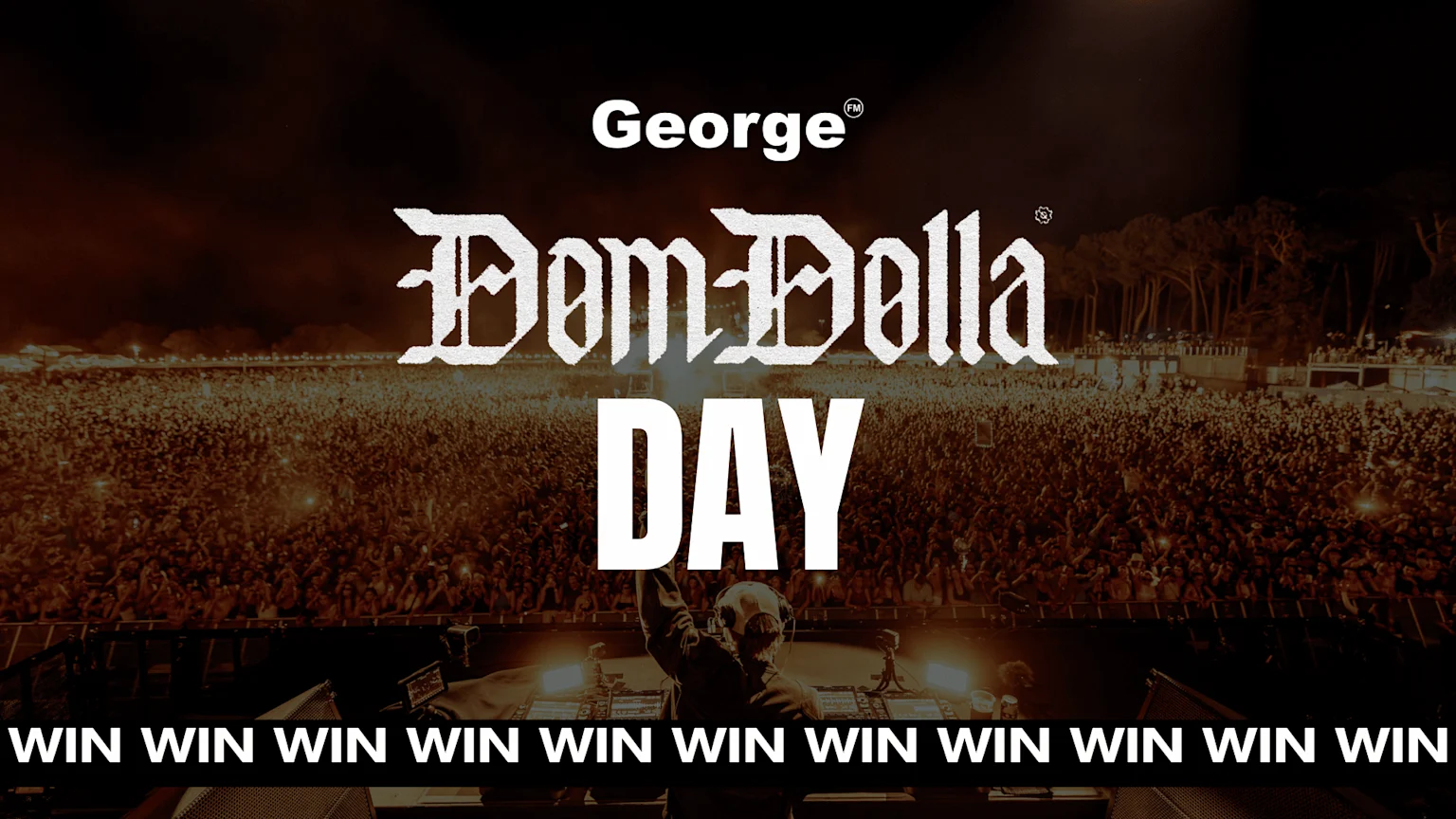 A DJ performs for a large, dimly lit crowd at a concert, with text "George", "Dom Dolla DAY", and a repeating "WIN" banner across the bottom.