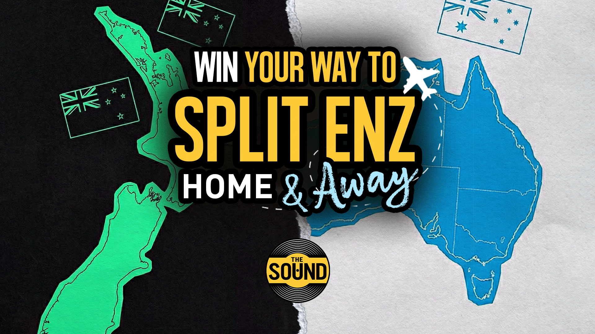 Promotional image: 'Win Your Way to Split Enz Home & Away' text over a split background, with a green New Zealand map and flags on black, and a blue Australia map and flag on white, connected by a plane. 'The Sound' logo is below.