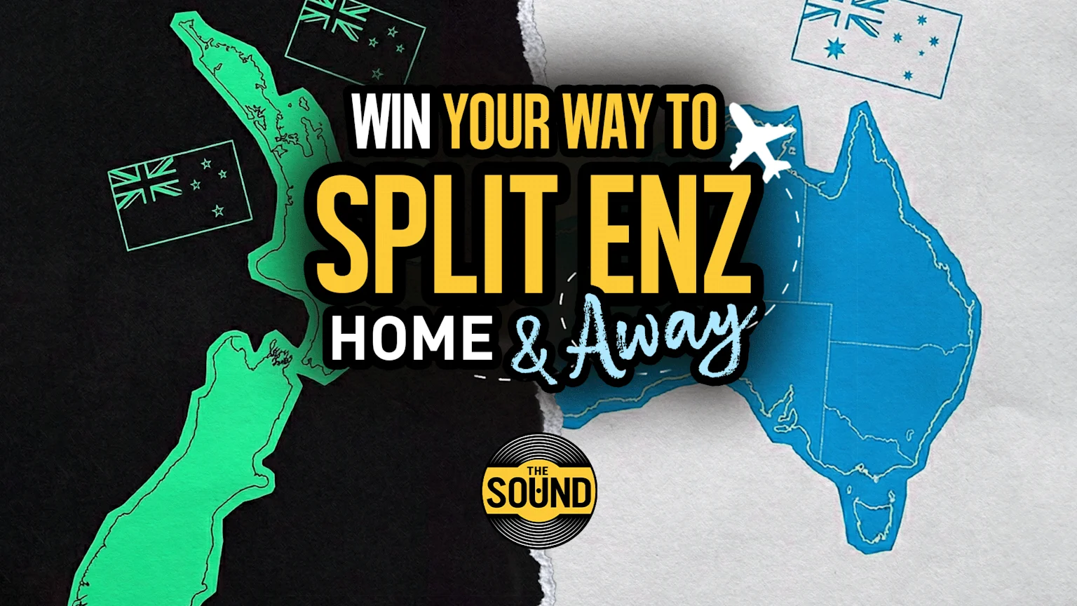Promotional image: 'Win Your Way to Split Enz Home & Away' text over a split background, with a green New Zealand map and flags on black, and a blue Australia map and flag on white, connected by a plane. 'The Sound' logo is below.