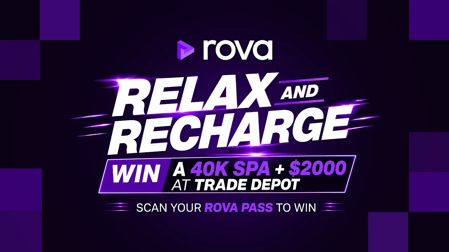 A dark purple banner with the Rova logo, large white text "RELAX AND RECHARGE", and a purple banner stating "WIN A 40K SPA + $2000 AT TRADE DEPOT", with "SCAN YOUR ROVA PASS TO WIN" below.