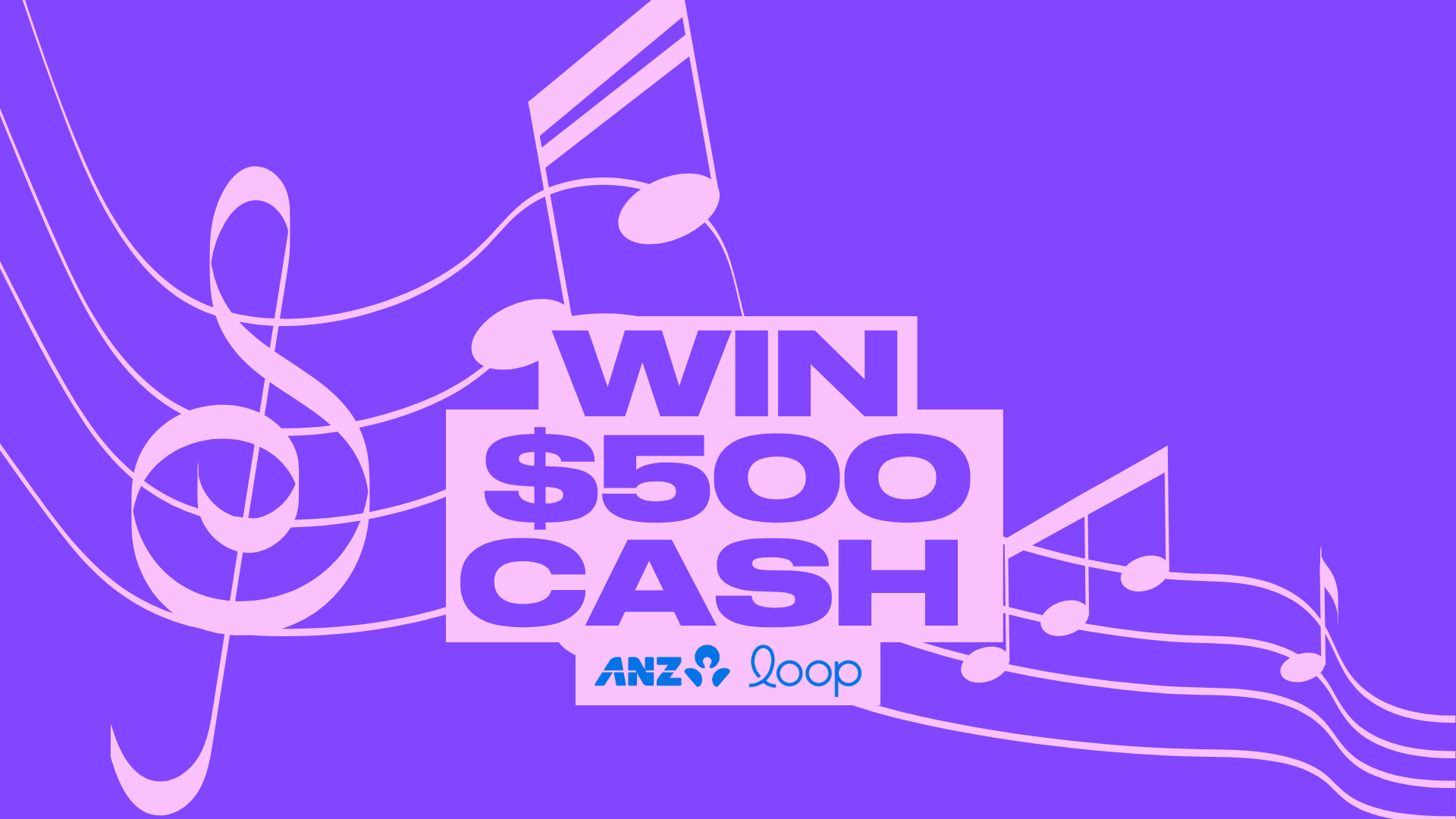 A purple background with musical notes features the text "WIN $500 CASH" in dark purple on a light pink rectangle, with the blue "ANZ loop" logo below.