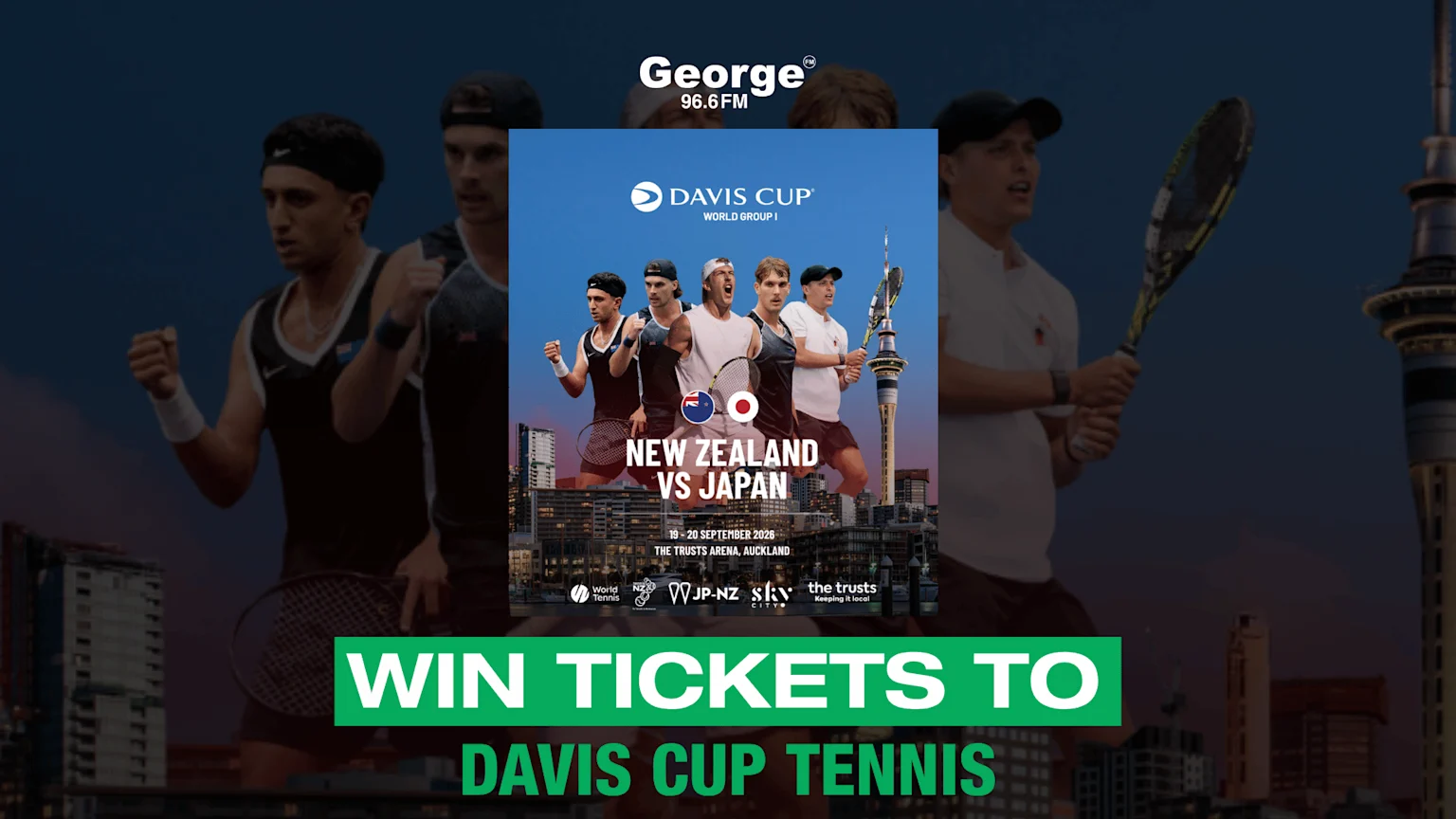 A promotional image featuring a "Davis Cup: New Zealand VS Japan" poster with five tennis players and the Auckland Sky Tower, beneath the "George 96.6 FM" logo, with large green text "WIN TICKETS TO DAVIS CUP TENNIS" at the bottom.