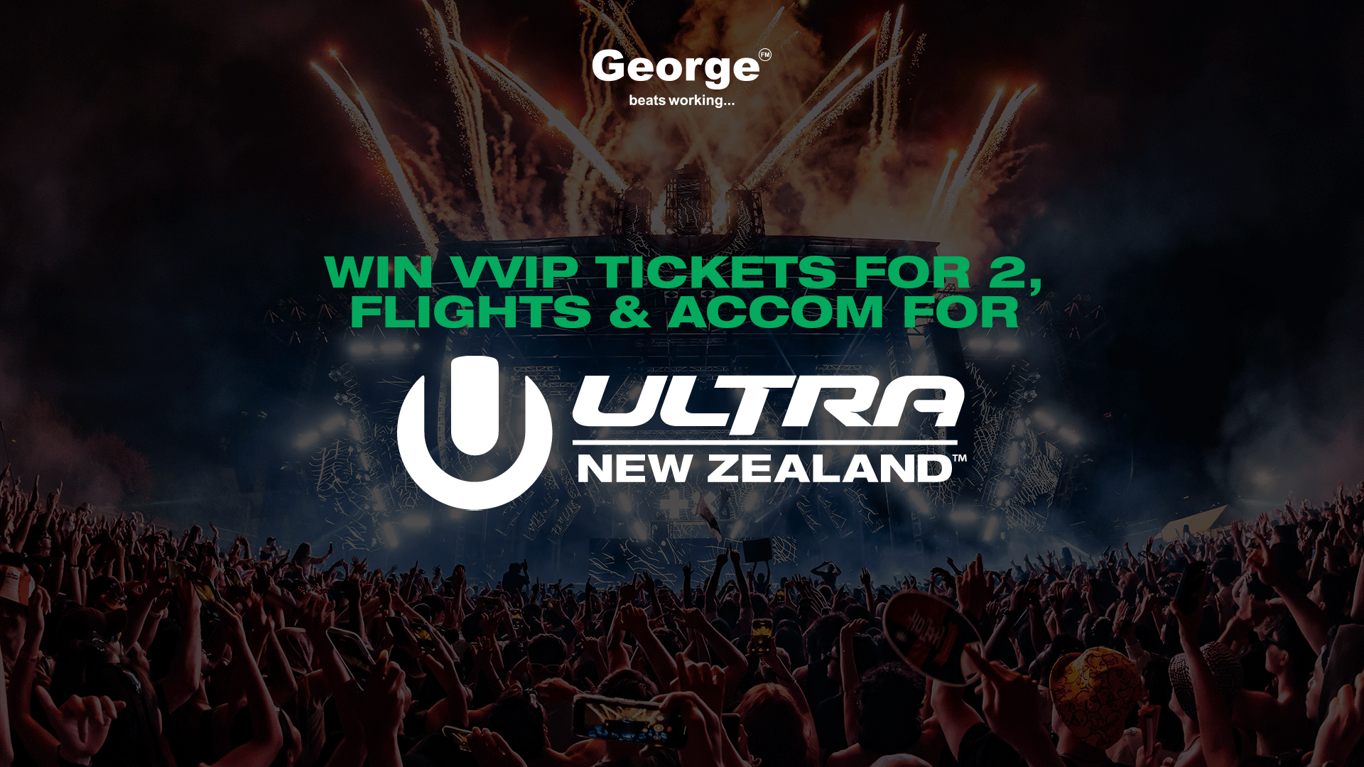 Your chance to win VVIP tickets, flights and accommodation for 2 people to Ultra New Zealand music festival, thanks to George FM.