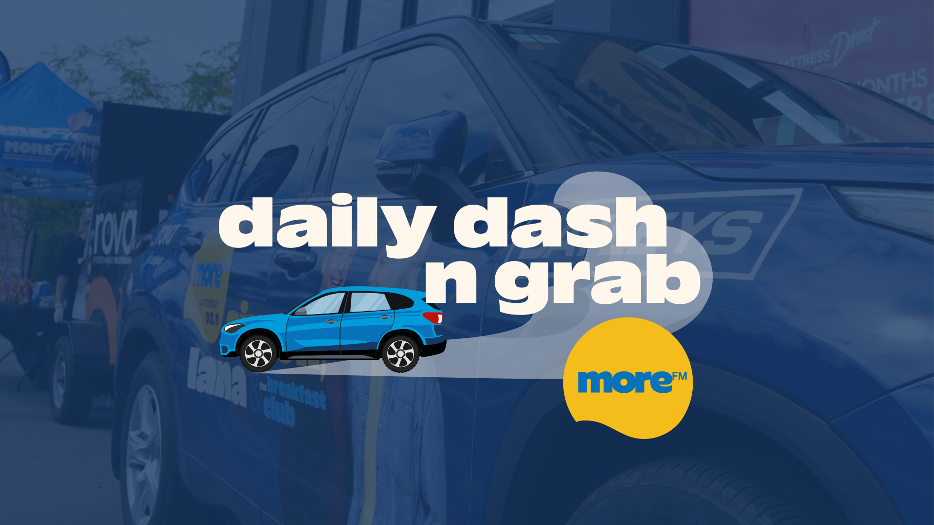 White text "daily dash n grab" with a blue car illustration and a yellow "more™" logo over a blurred blue promotional car and tent background.