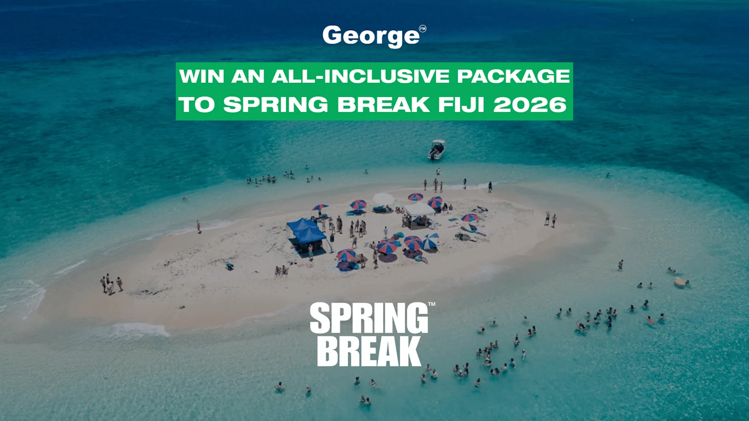 Aerial view of a sandy island with many people, umbrellas, and a boat in clear blue water, featuring the George logo and promotion for Spring Break Fiji 2026.