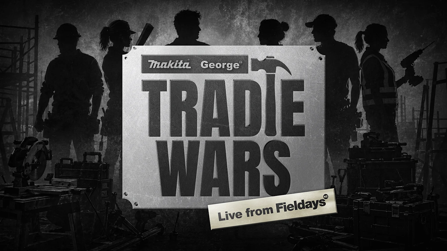 A black and white poster for "Makita George Tradie Wars" features silhouettes of construction workers and tools, with a banner reading "Live from Fieldays".