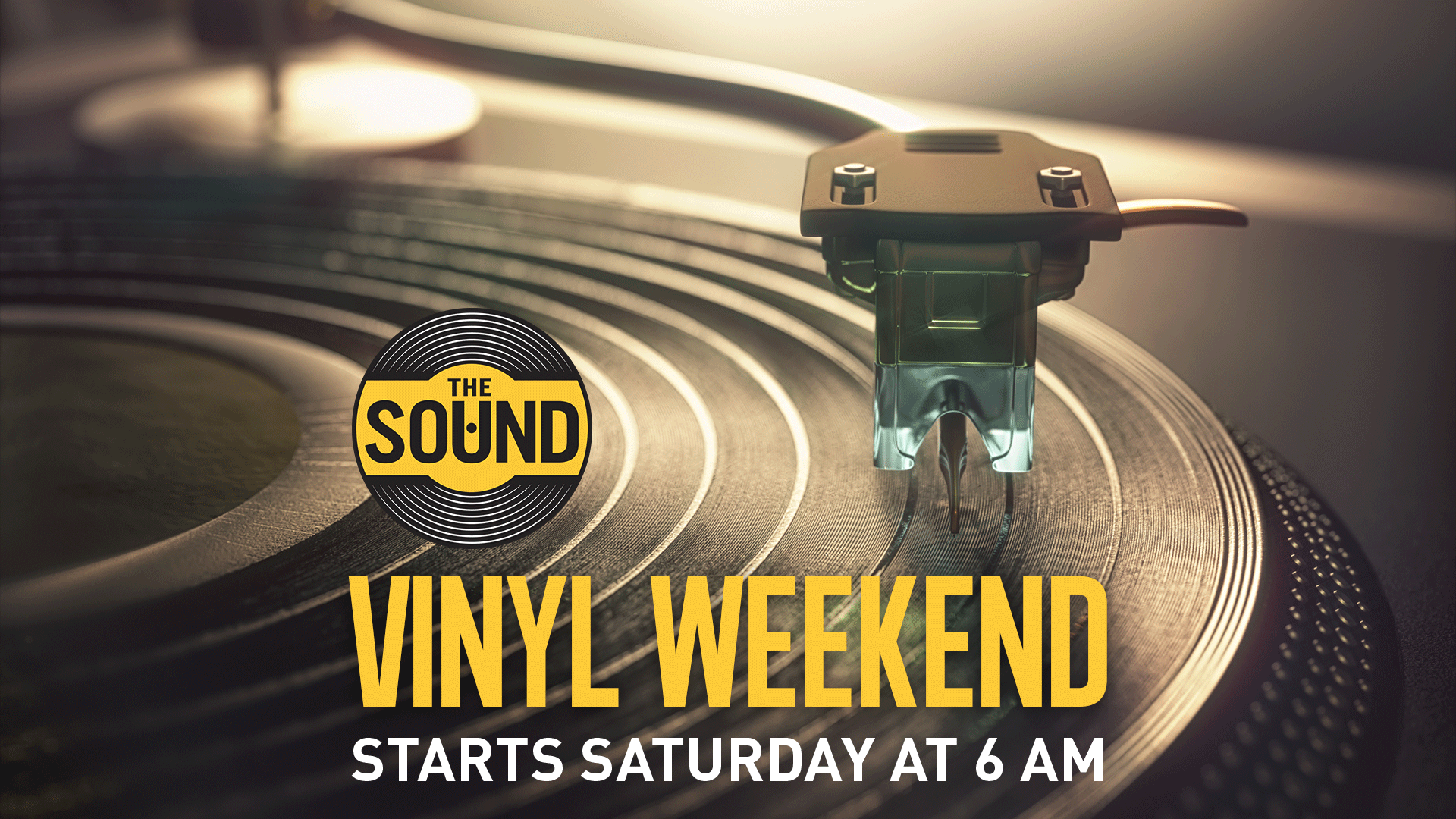 A close-up of a vinyl record on a turntable with a needle cartridge, featuring "THE SOUND" logo and overlay text "VINYL WEEKEND STARTS SATURDAY AT 6 AM."