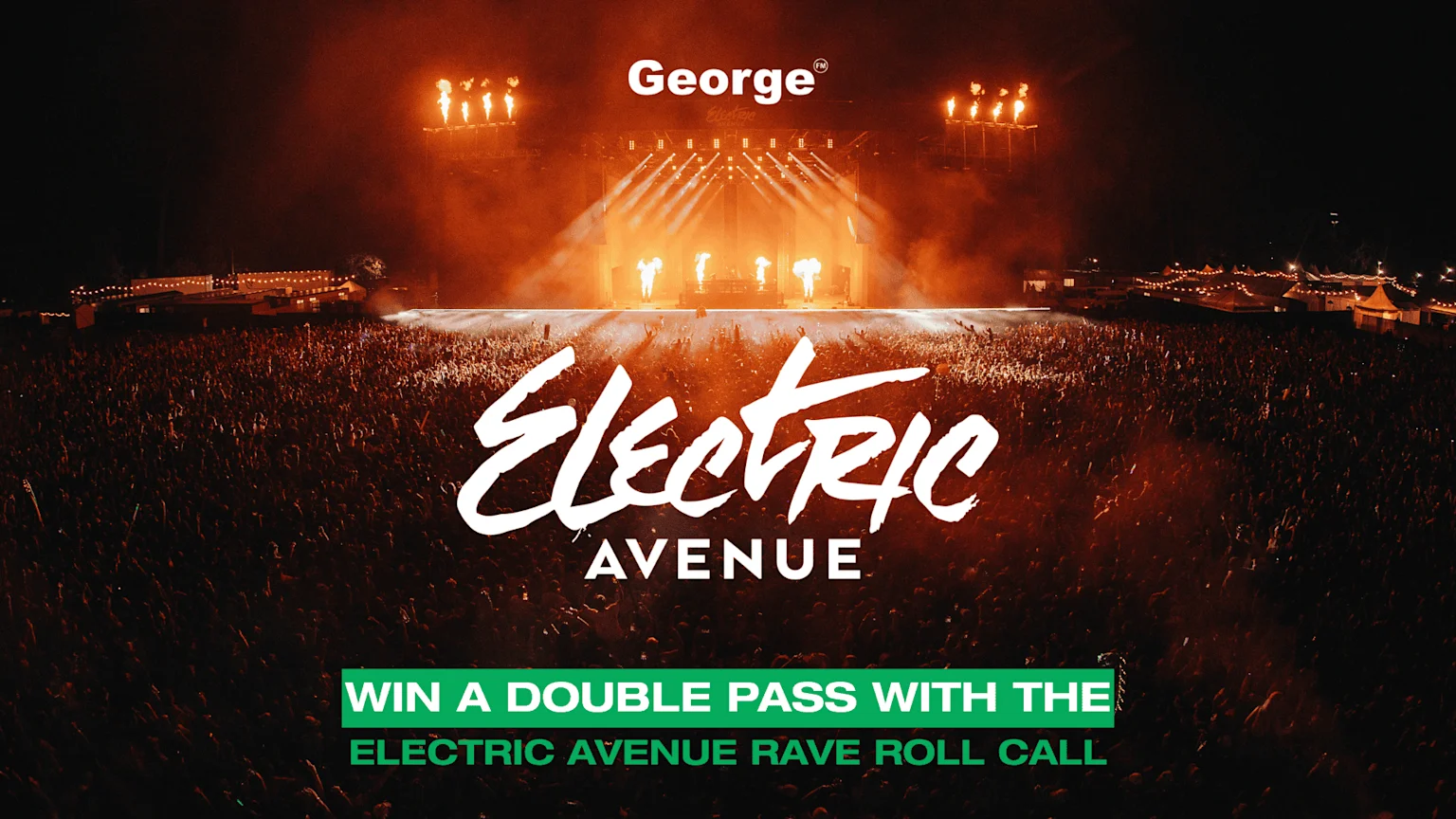 A vibrant night festival scene with a stage illuminated by lights and pyrotechnics, a massive crowd, and text including "George Electric Avenue" and a green banner stating "WIN A DOUBLE PASS WITH THE ELECTRIC AVENUE RAVE ROLL CALL".
