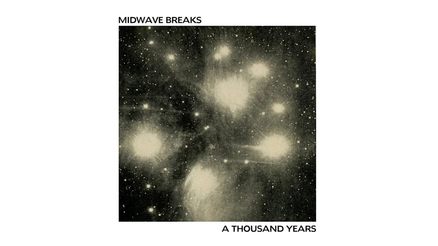 MIDWAVE BREAKS - A THOUSAND YEARS