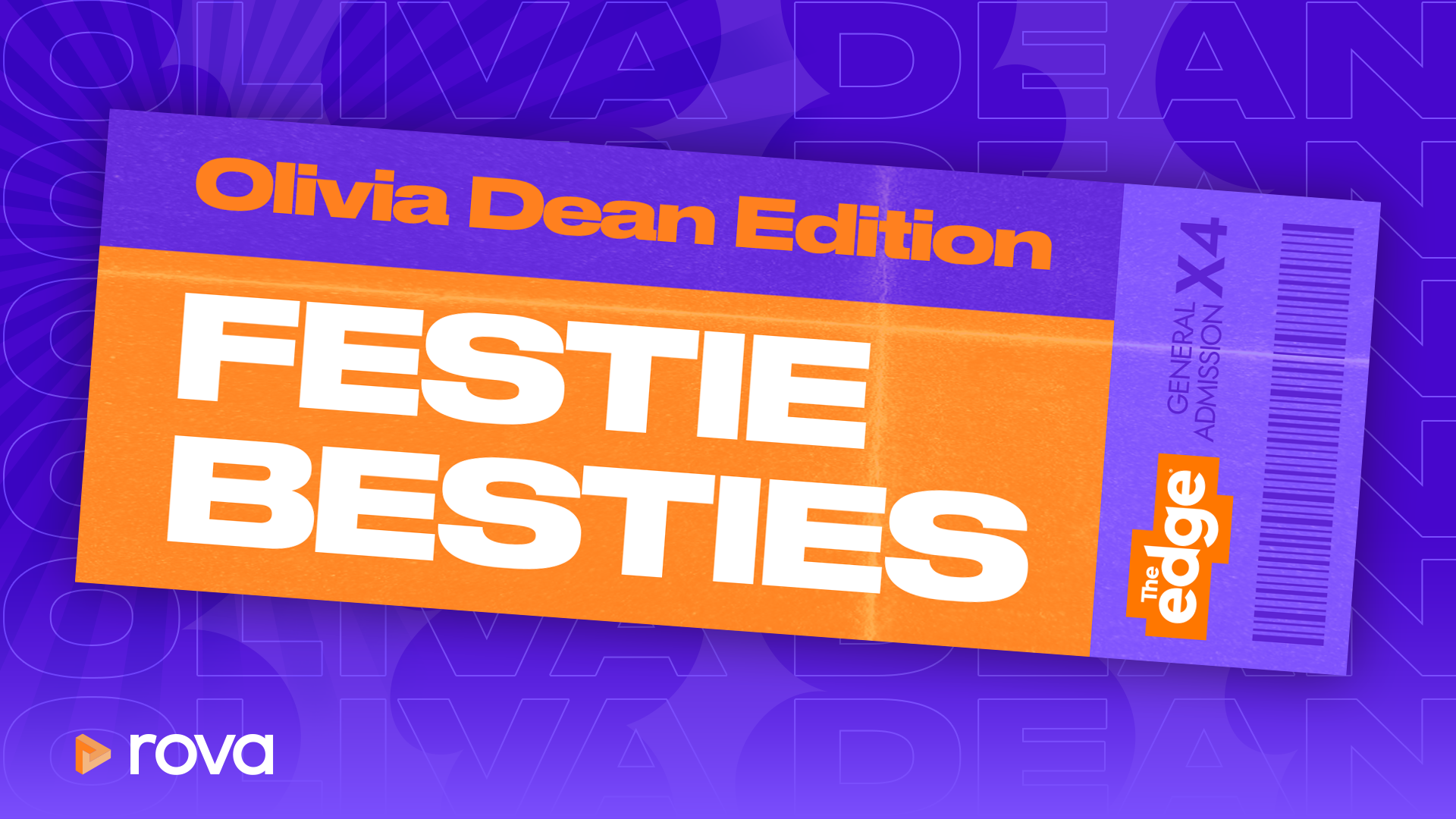 An orange and purple "Olivia Dean Edition" ticket for "Festie Besties" with "General Admission X4", "The Edge" logo, and a barcode, set against a background of repeating "Olivia Dean" text and a "rova" logo.