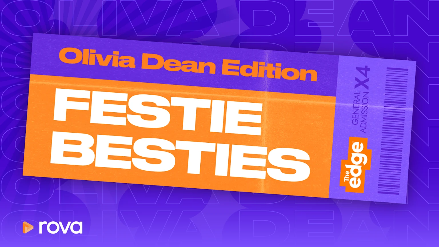 An orange and purple "Olivia Dean Edition" ticket for "Festie Besties" with "General Admission X4", "The Edge" logo, and a barcode, set against a background of repeating "Olivia Dean" text and a "rova" logo.