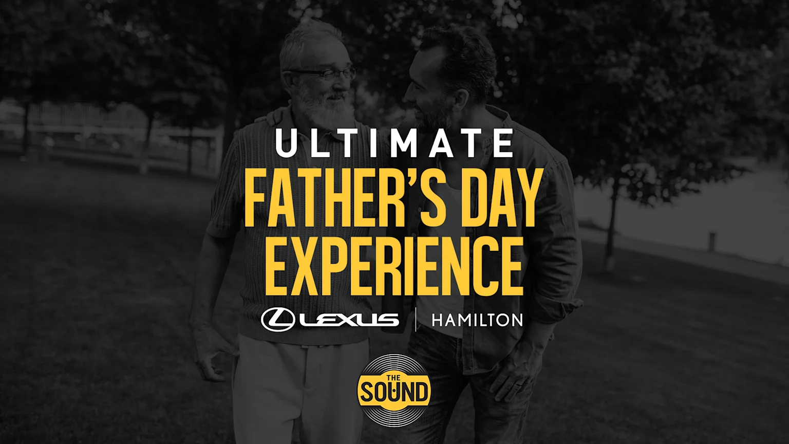 A desaturated image shows two smiling men, an older and a younger, with "ULTIMATE FATHER'S DAY EXPERIENCE" text, plus Lexus Hamilton and The Sound logos.
