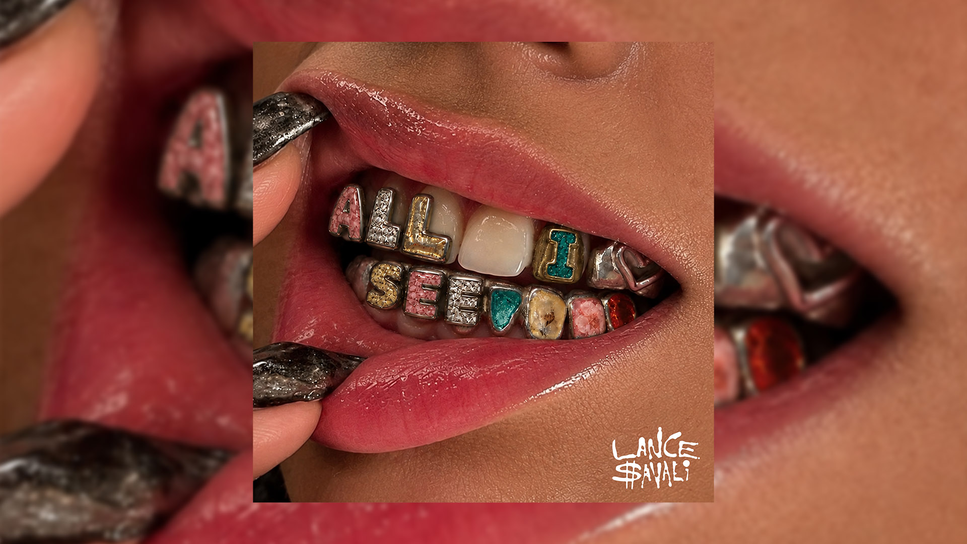 Close-up of a person's mouth with "ALL I SEE YOU" spelled out in colorful letter-shaped grills on their teeth, and "LANCE $AVALI" text in the bottom right.