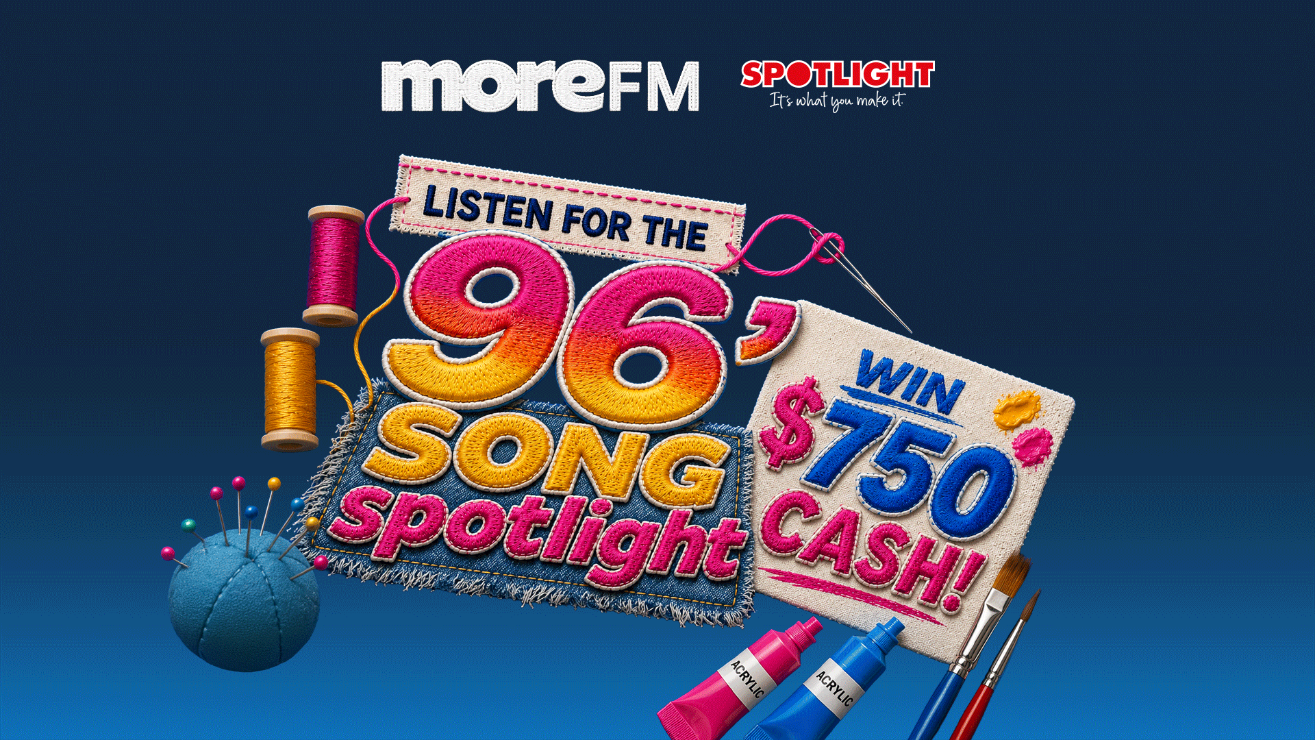 MoreFM and Spotlight present a craft-themed image promoting 'LISTEN FOR THE 96’ SONG Spotlight' to 'WIN $750 CASH!', with embroidered text, thread, pins, paint, and brushes.