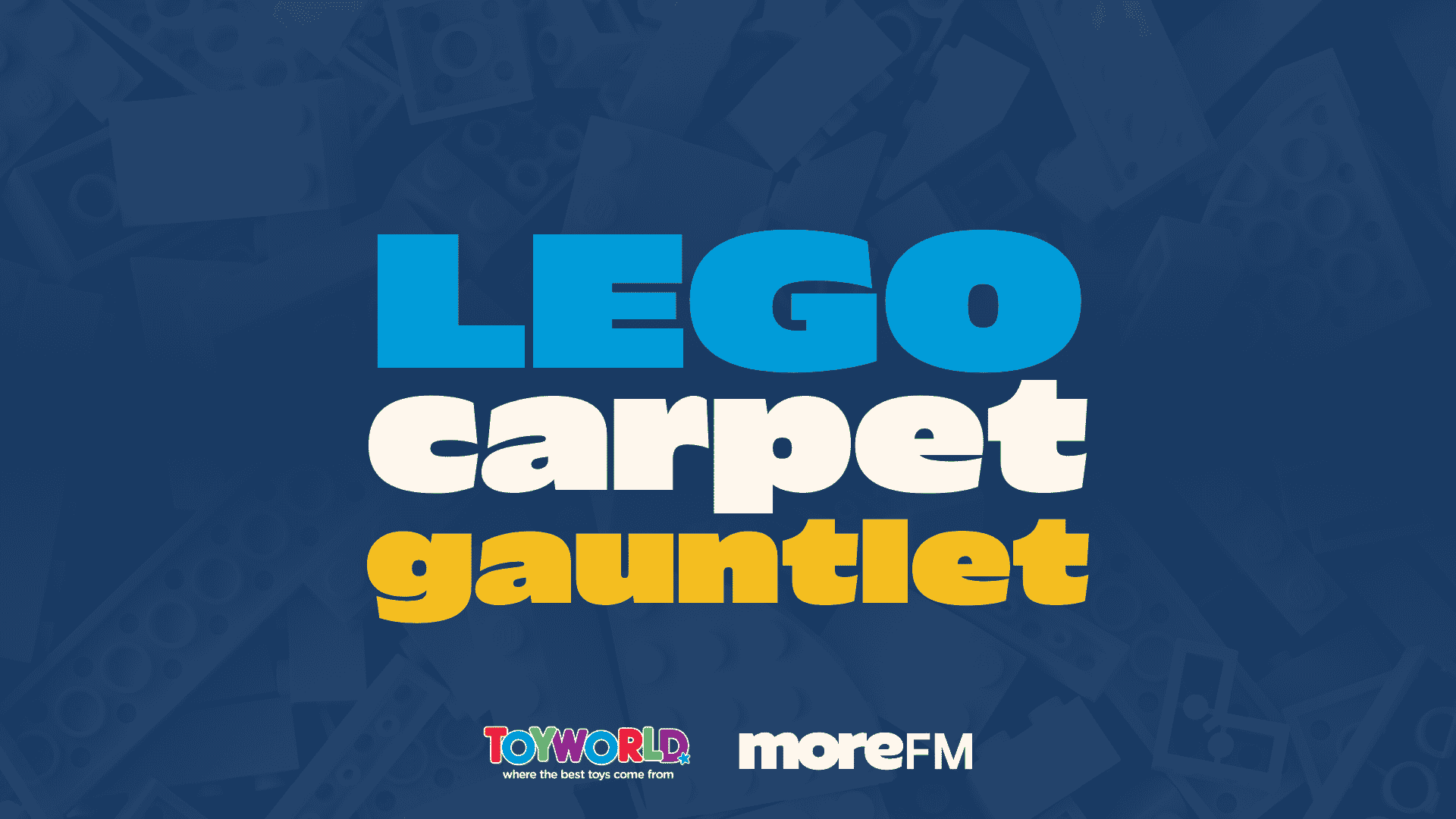 A dark blue background with faint LEGO bricks features the text "LEGO carpet gauntlet" in light blue, white, and yellow, with the Toyworld and MoreFM logos at the bottom.