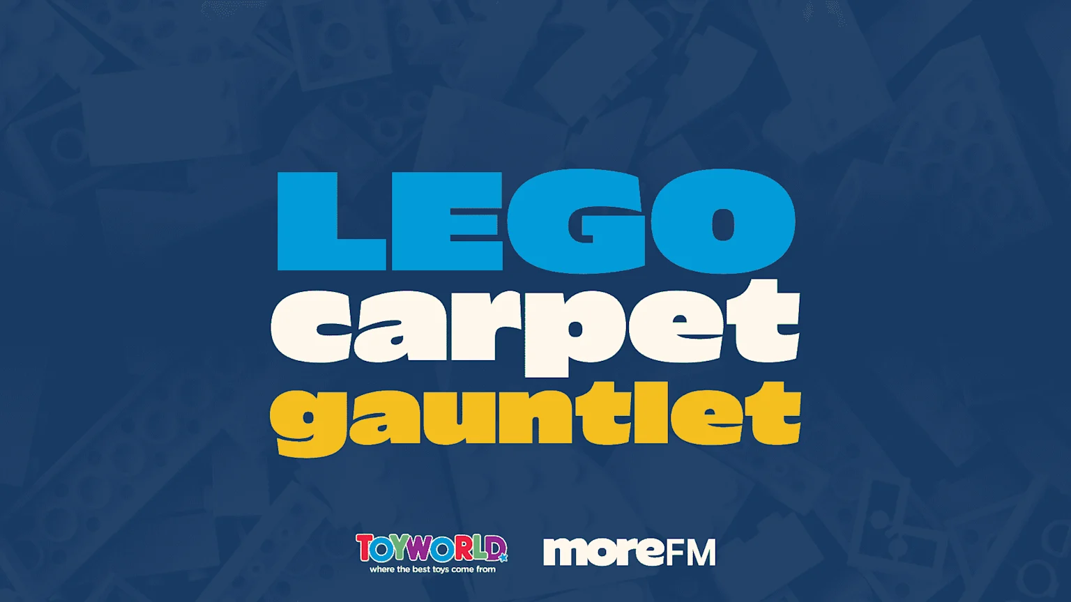A dark blue background with faint LEGO bricks features the text "LEGO carpet gauntlet" in light blue, white, and yellow, with the Toyworld and MoreFM logos at the bottom.