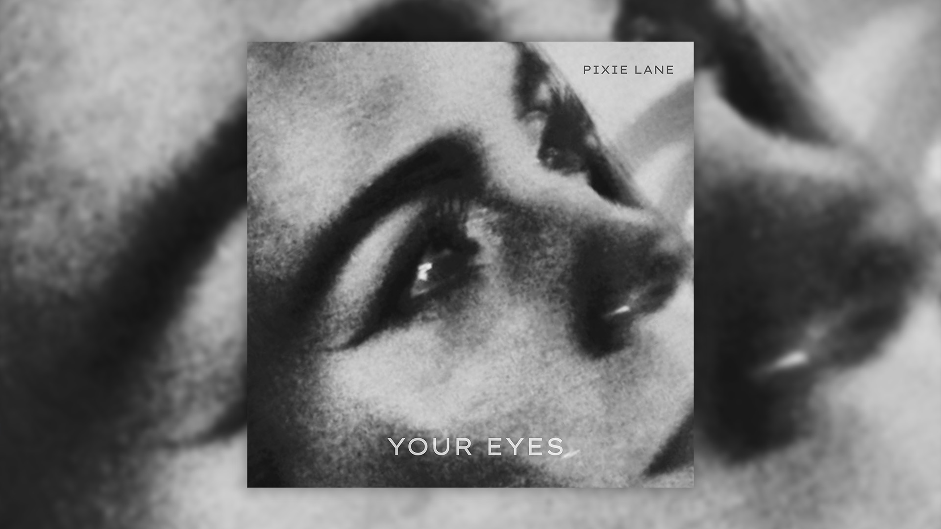 Grayscale album cover featuring a close-up of a person's eye and nose looking upwards, with "PIXIE LANE" in the top right and "YOUR EYES" in the bottom center.