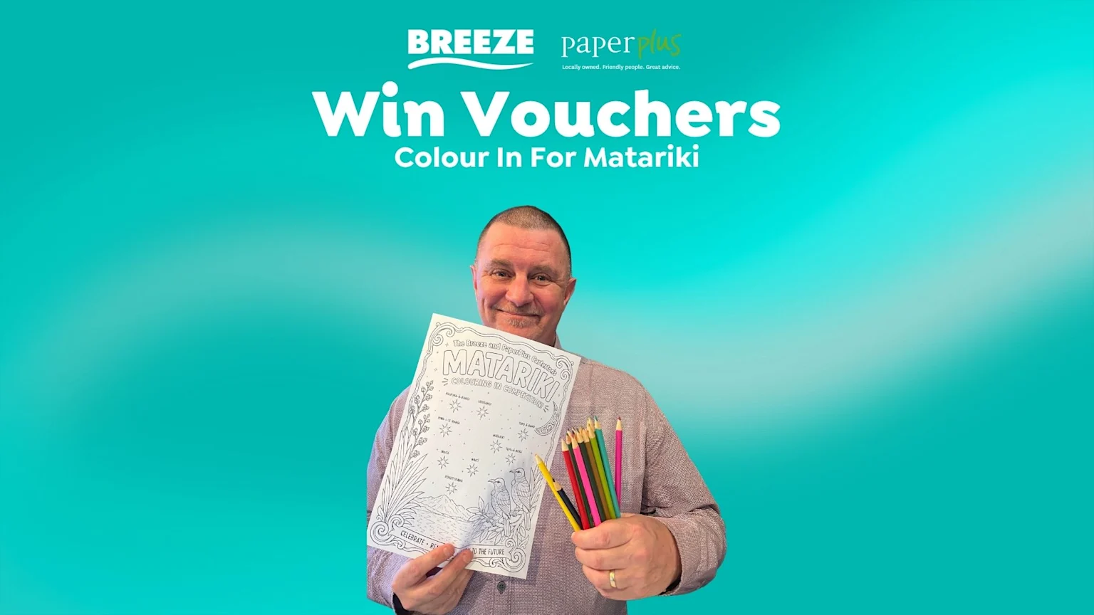 A smiling man holds a Matariki coloring page, labeled "Colouring in Competition," and a bundle of colored pencils, set against a teal background with "Win Vouchers Colour In For Matariki" and company logos.