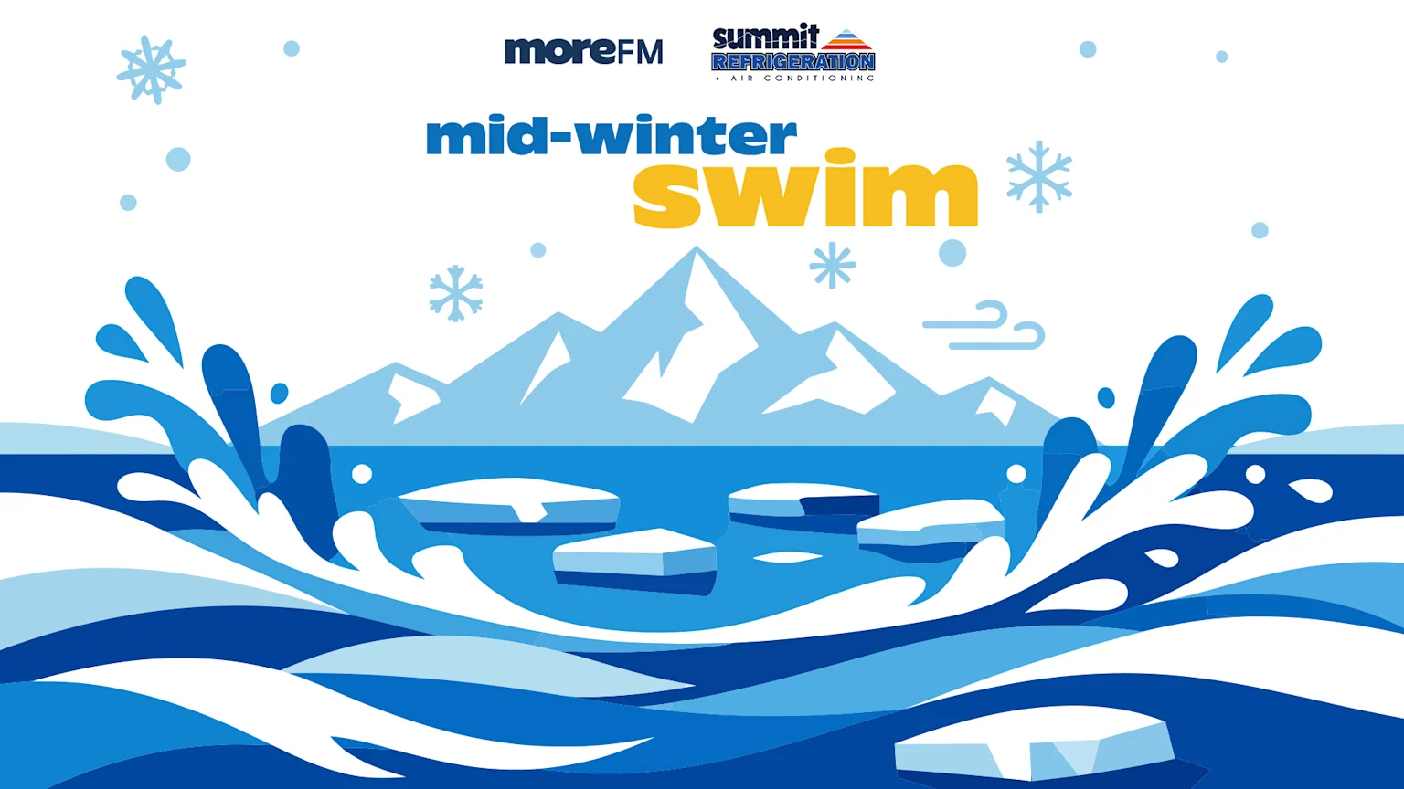 A graphic for a "mid-winter swim" event featuring More FM and Summit Refrigeration logos, splashing blue water, ice floes, snow-capped mountains, and snowflakes.