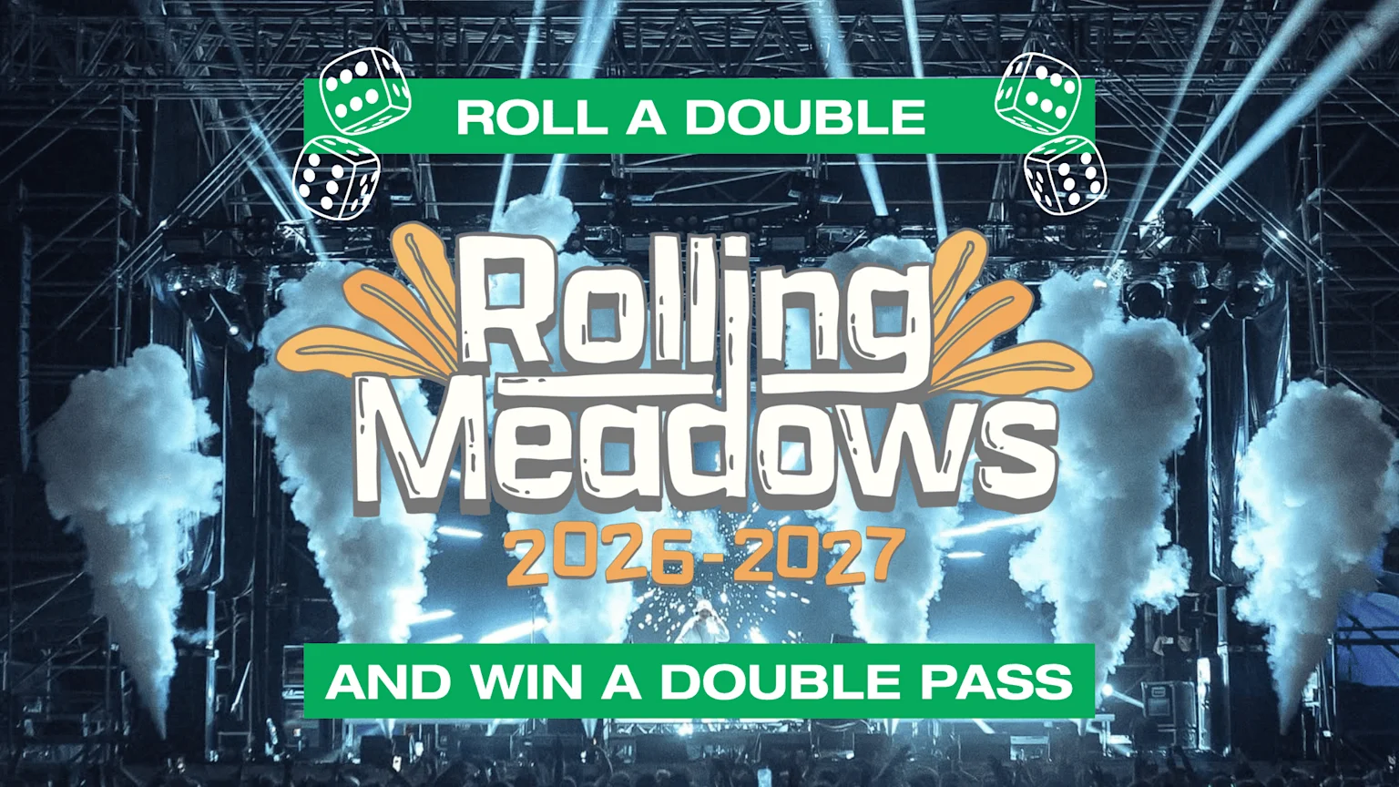 A concert promotion image features "ROLL A DOUBLE" and "AND WIN A DOUBLE PASS" framing "Rolling Meadows 2026-2027" text, with two five-dot dice graphics over a dynamic concert stage scene with lights and smoke.