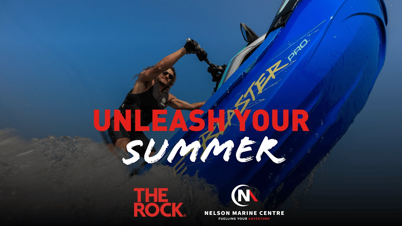A man on a blue Yamaha WaveRunner creates a large spray of water under a blue sky, with text "UNLEASH YOUR SUMMER" and "NELSON MARINE CENTRE".