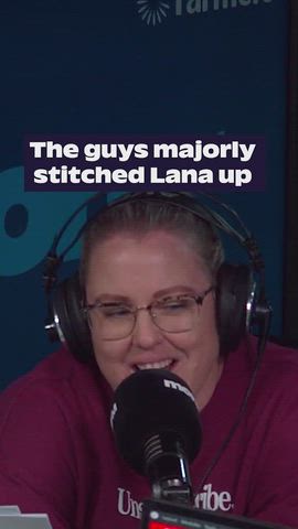 Lana was stitched up by the guys
